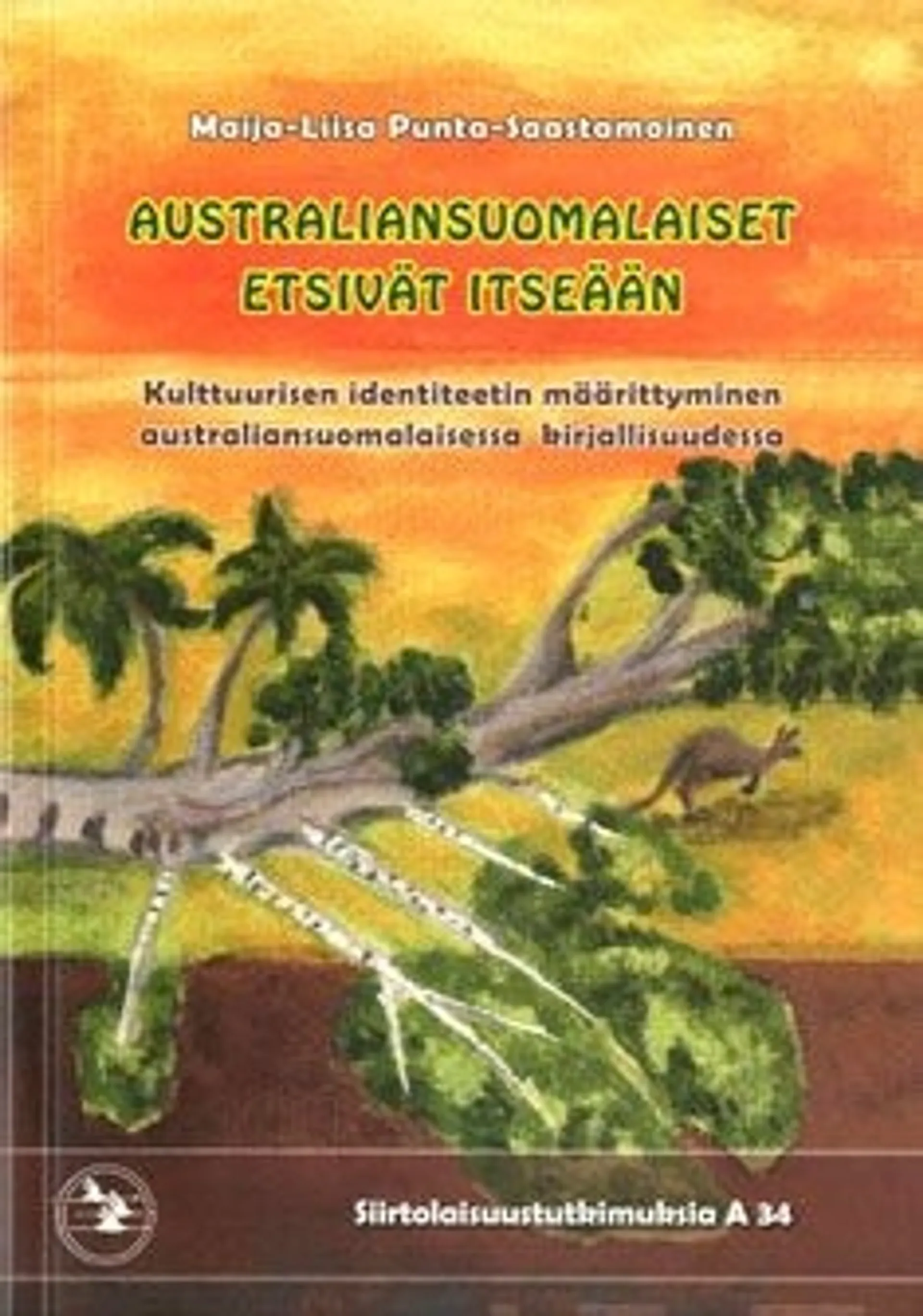 Punta-Saastamoinen, Australiansuomalaiset etsivät itseään - kulttuurisen identiteetin määrittyminen australiansuomalaisessa kirjallisuudessa