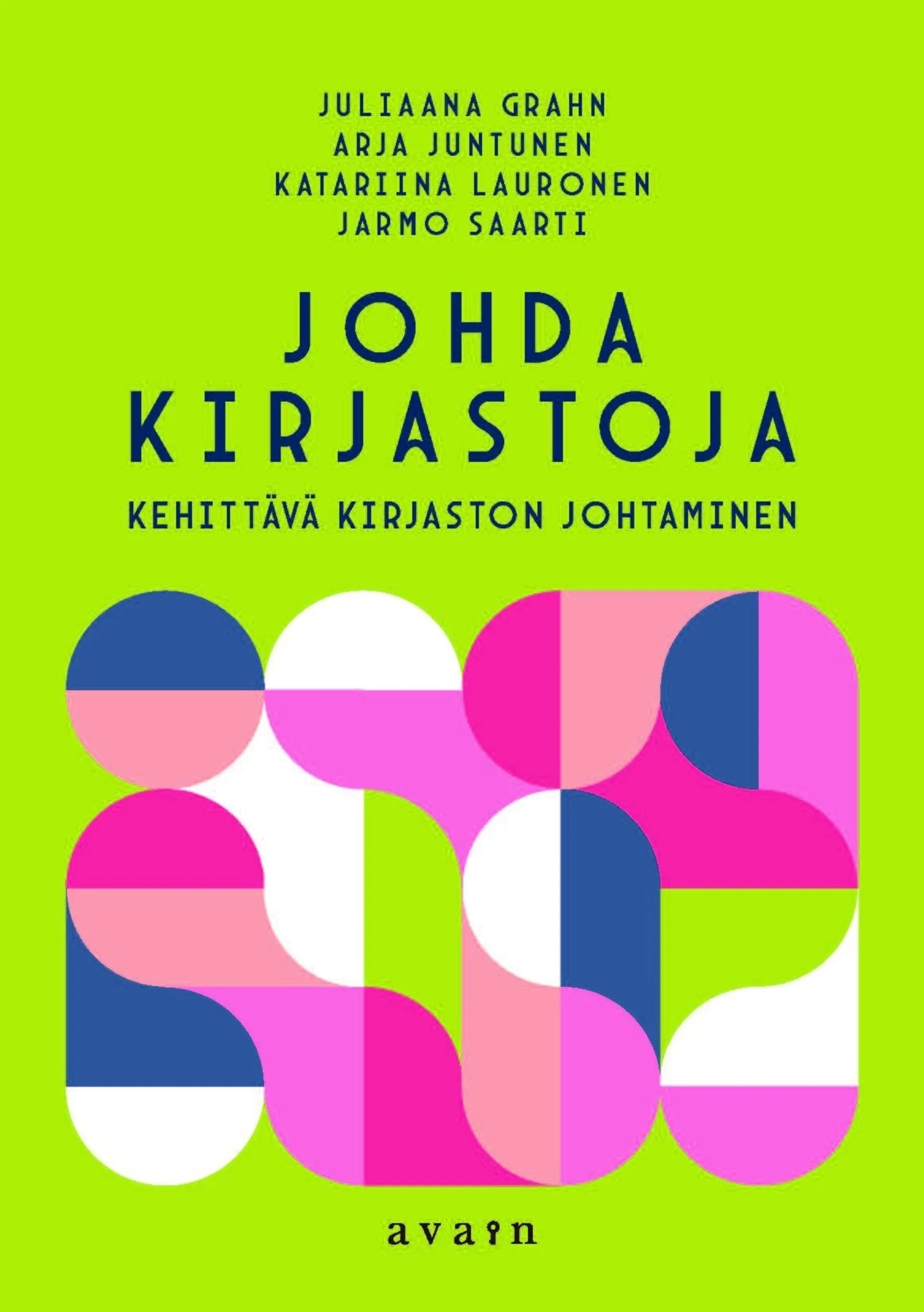 Saarti, Johda kirjastoja - Kehittävä kirjaston johtaminen