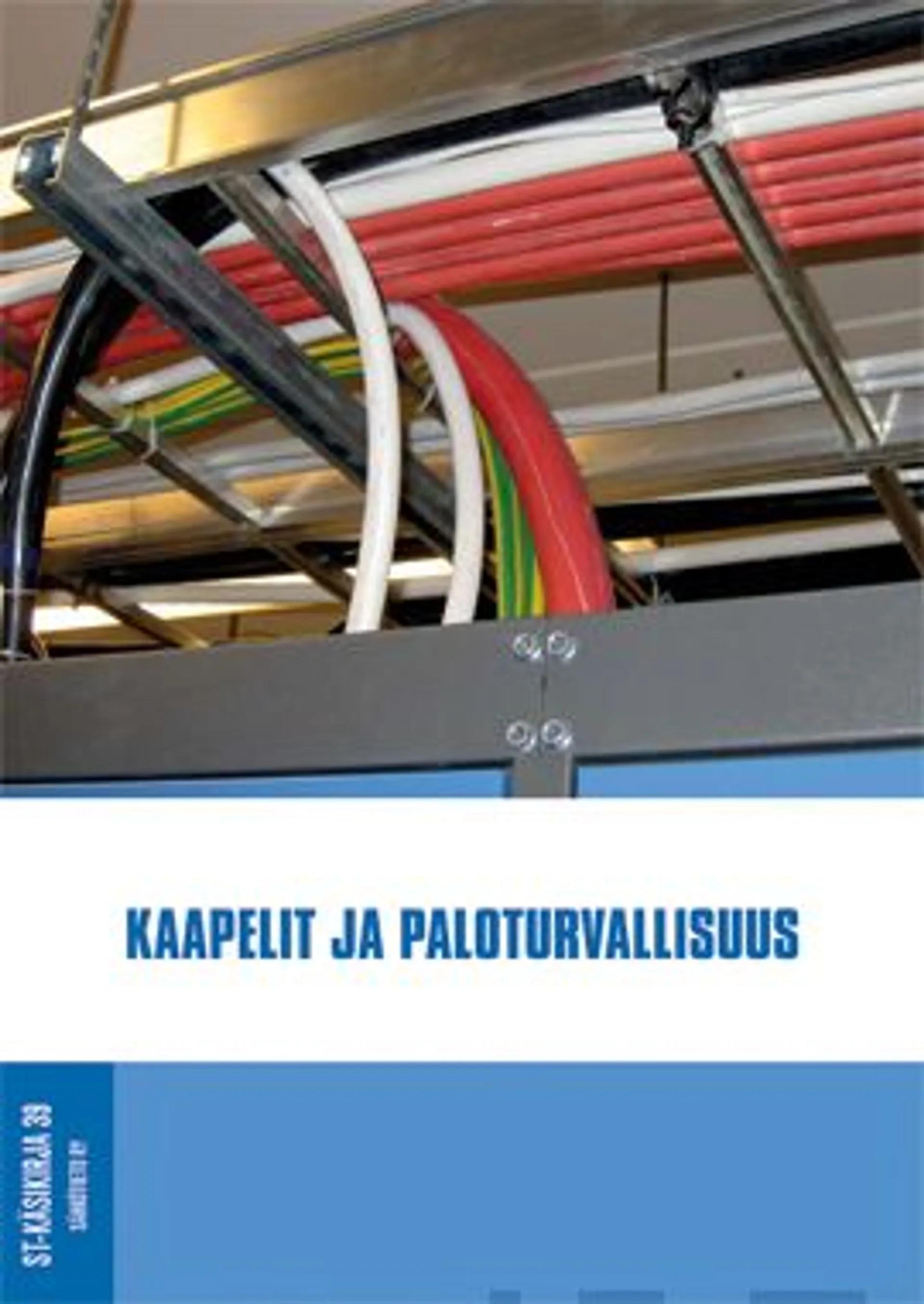 Kautto, Kaapelit ja paloturvallisuus - ST-käsikirja 39