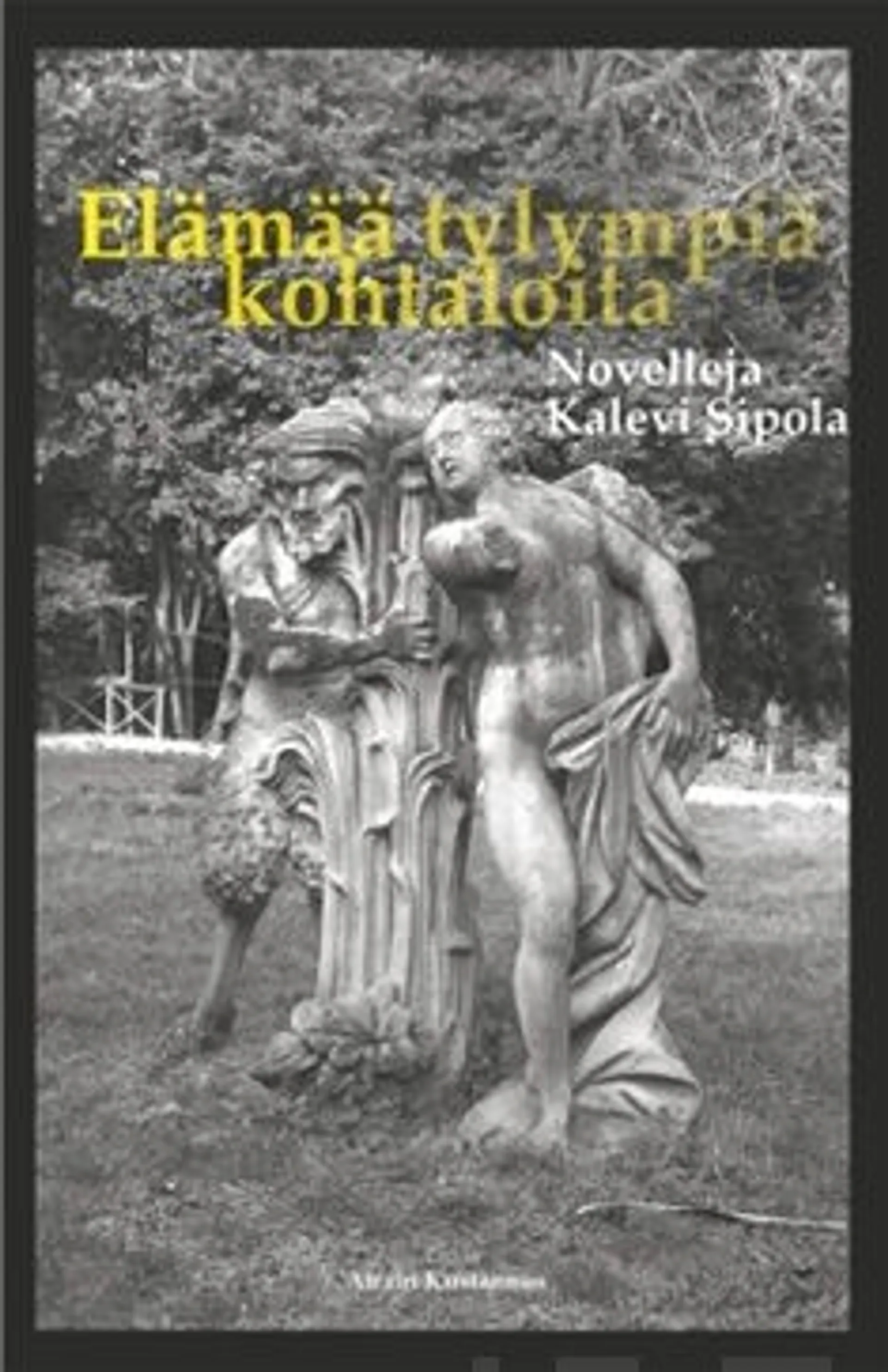 Sipola, Elämää tylympiä kohtaloita - novelleja