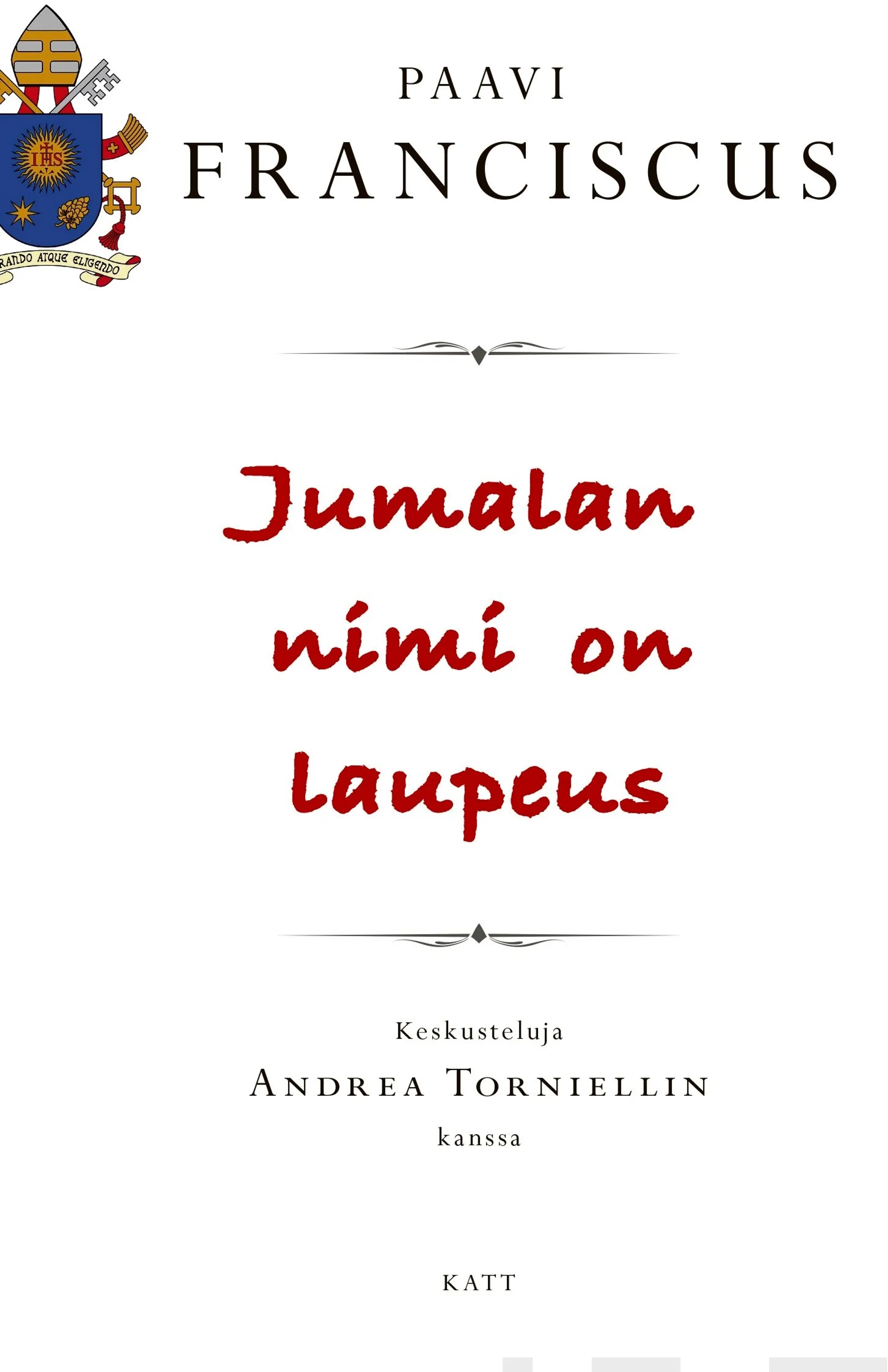 Paavi Franciscus, Jumalan nimi on laupeus - Keskusteluja Andrea Torniellin kanssa