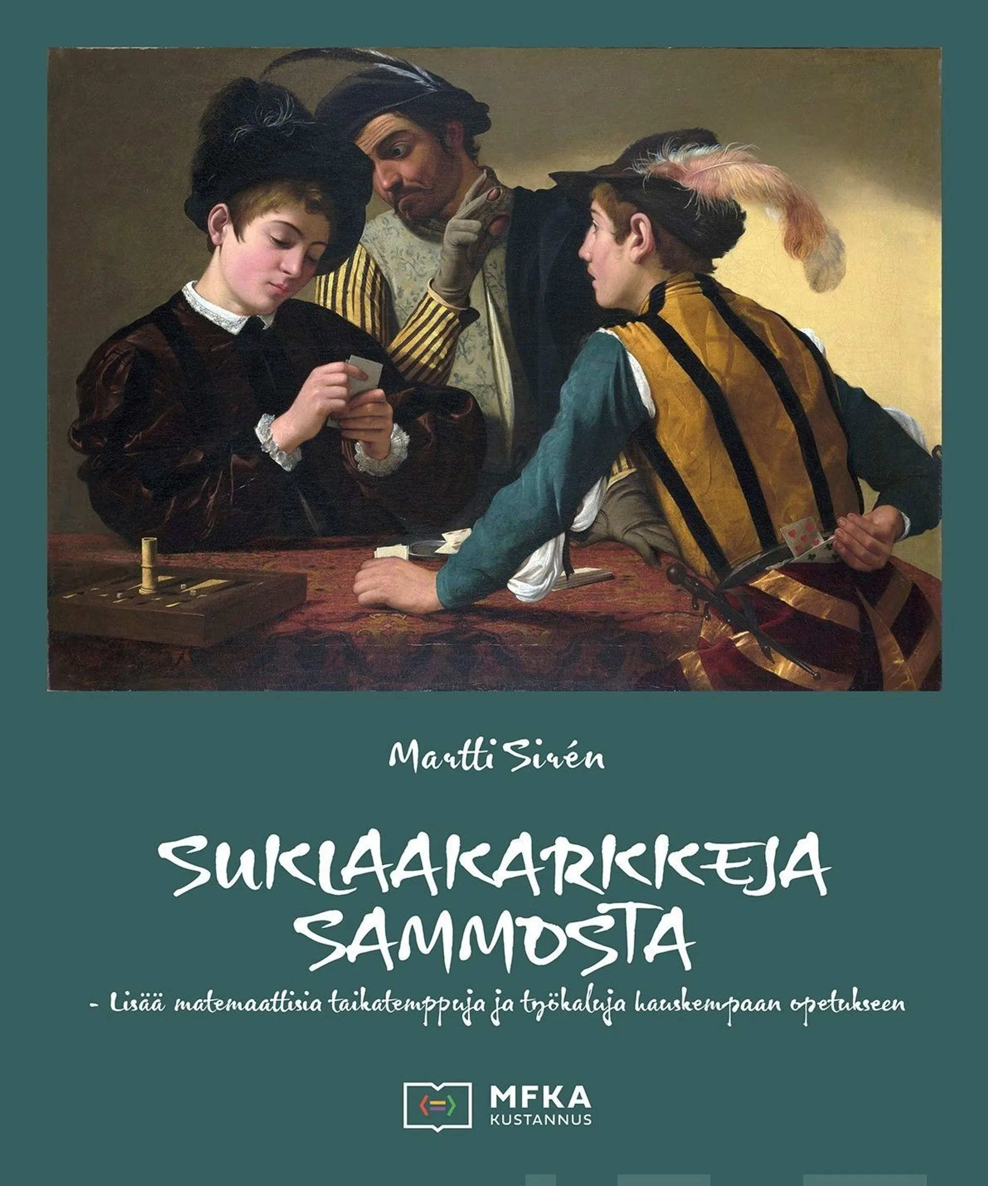 Sirén, Suklaakarkkeja Sammosta - Lisää matemaattisia taikatemppuja ja työkaluja hauskempaan opetukseen