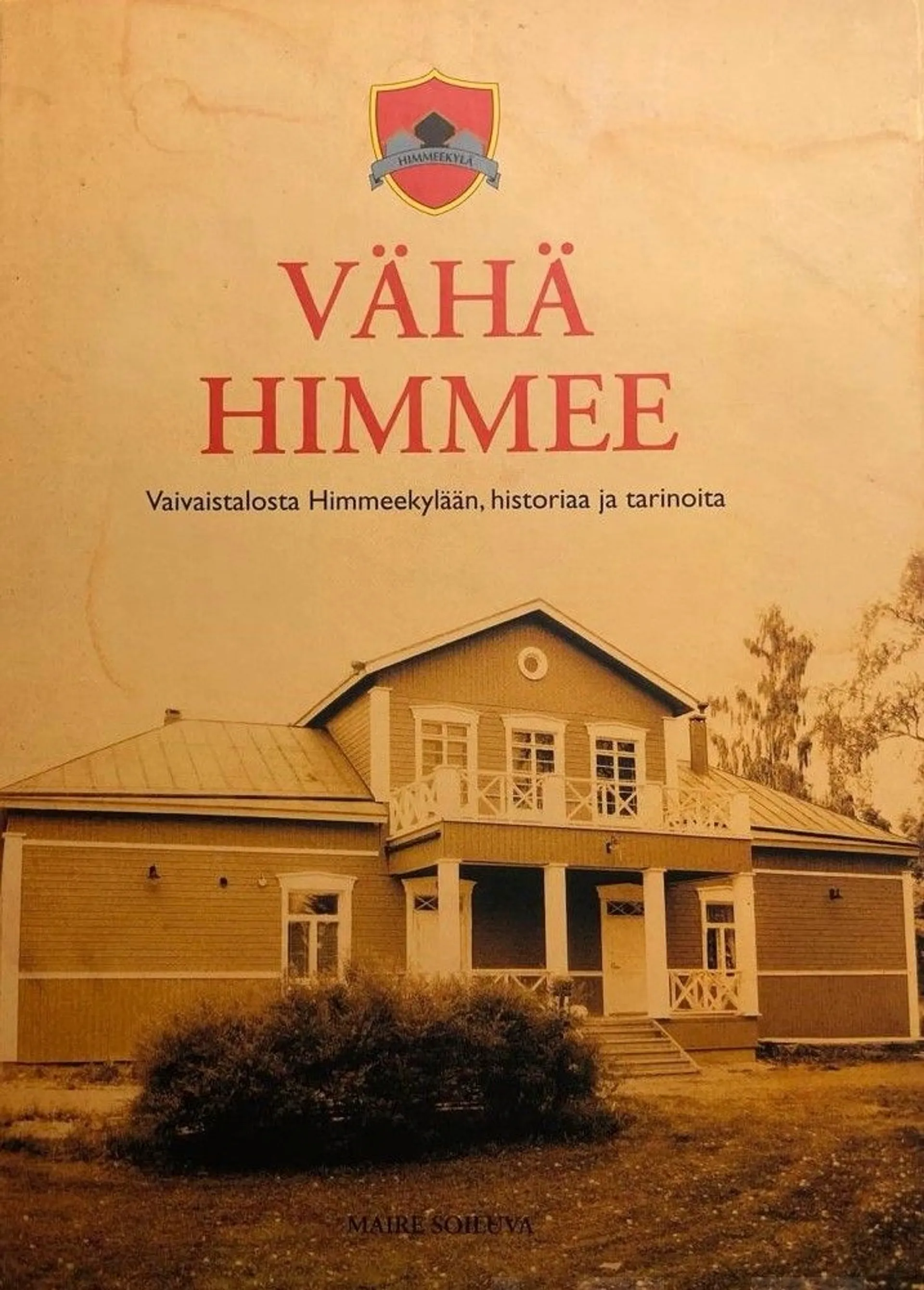 Soiluva, Vähä himmee - Vaivaistalosta Himmeekylään, historiaa ja tarinoita