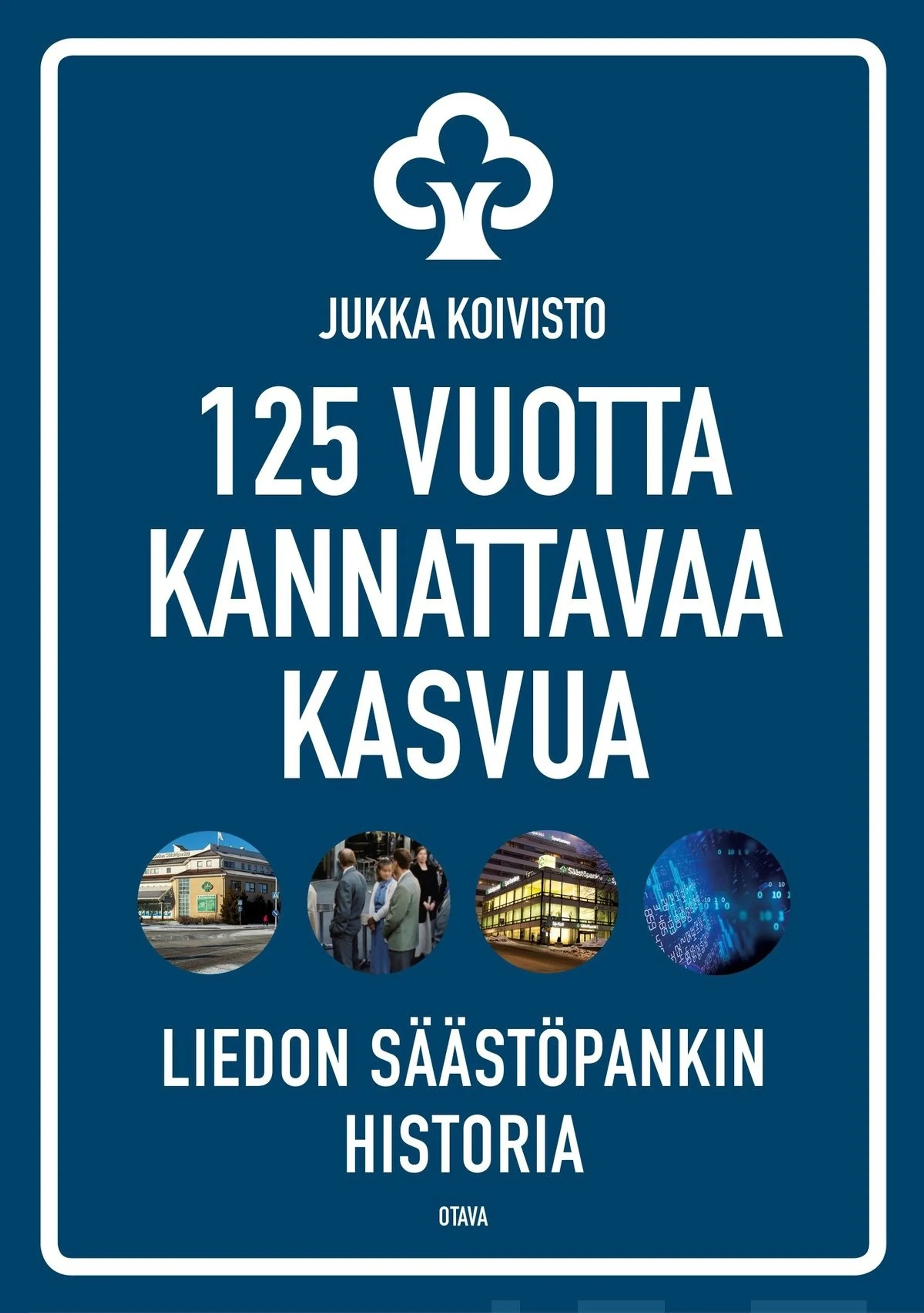 Koivisto, Liedon Säästöpankin historia - 125 vuotta kannattavaa kasvua