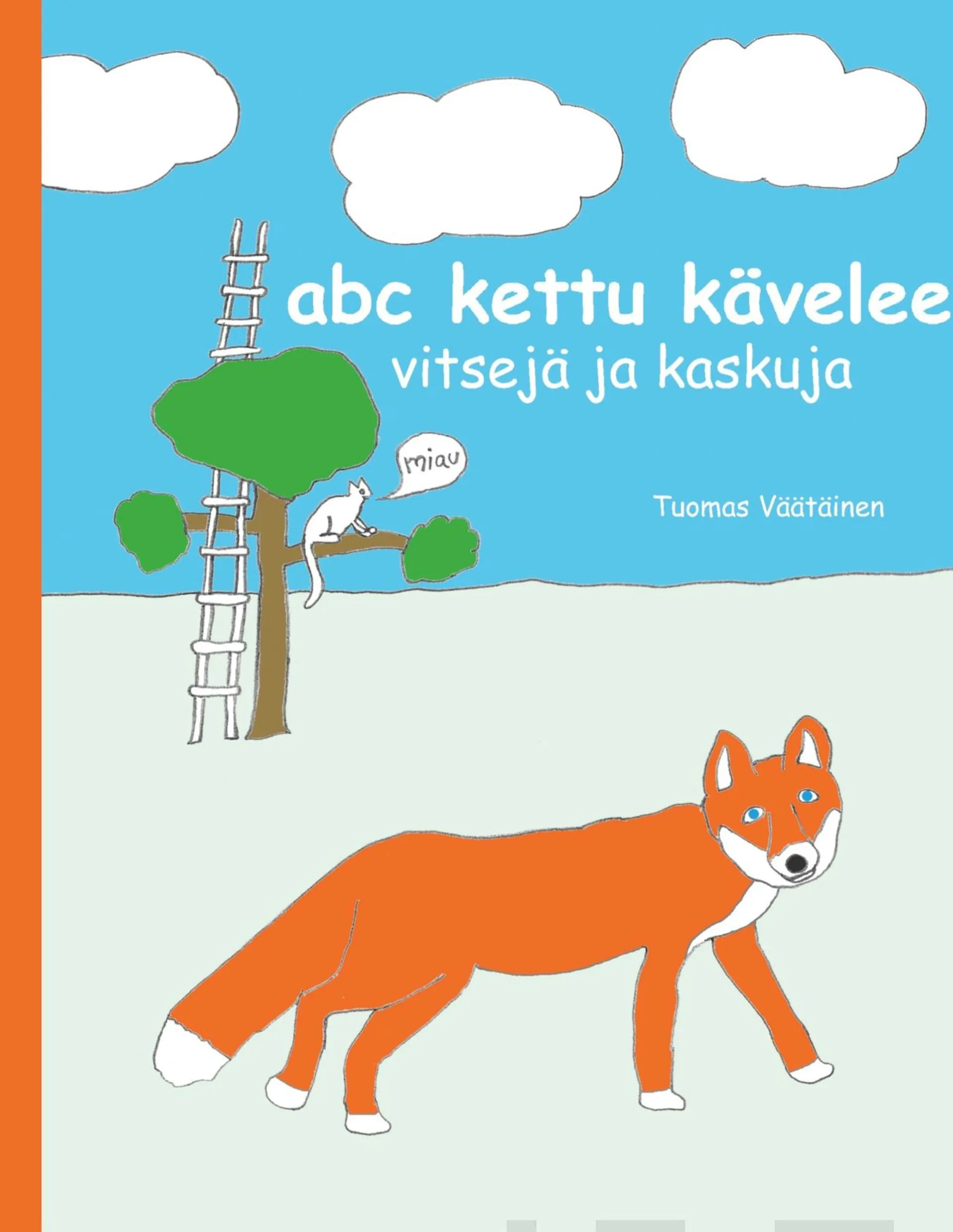 Väätäinen, Abc kettu kävelee - Vitsejä ja kaskuja