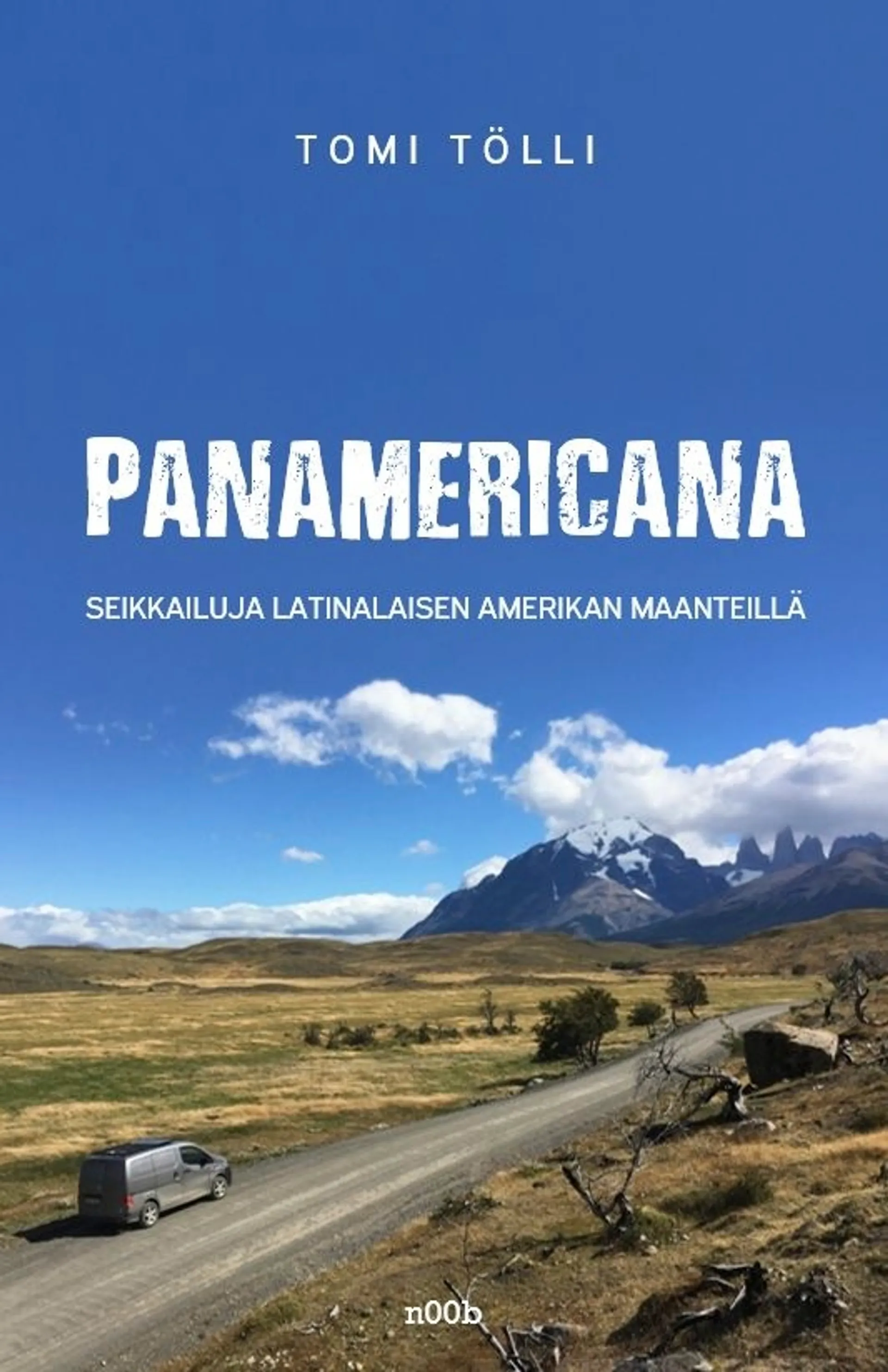 Tölli, Panamericana - Seikkailuja Latinalaisen Amerikan maanteillä