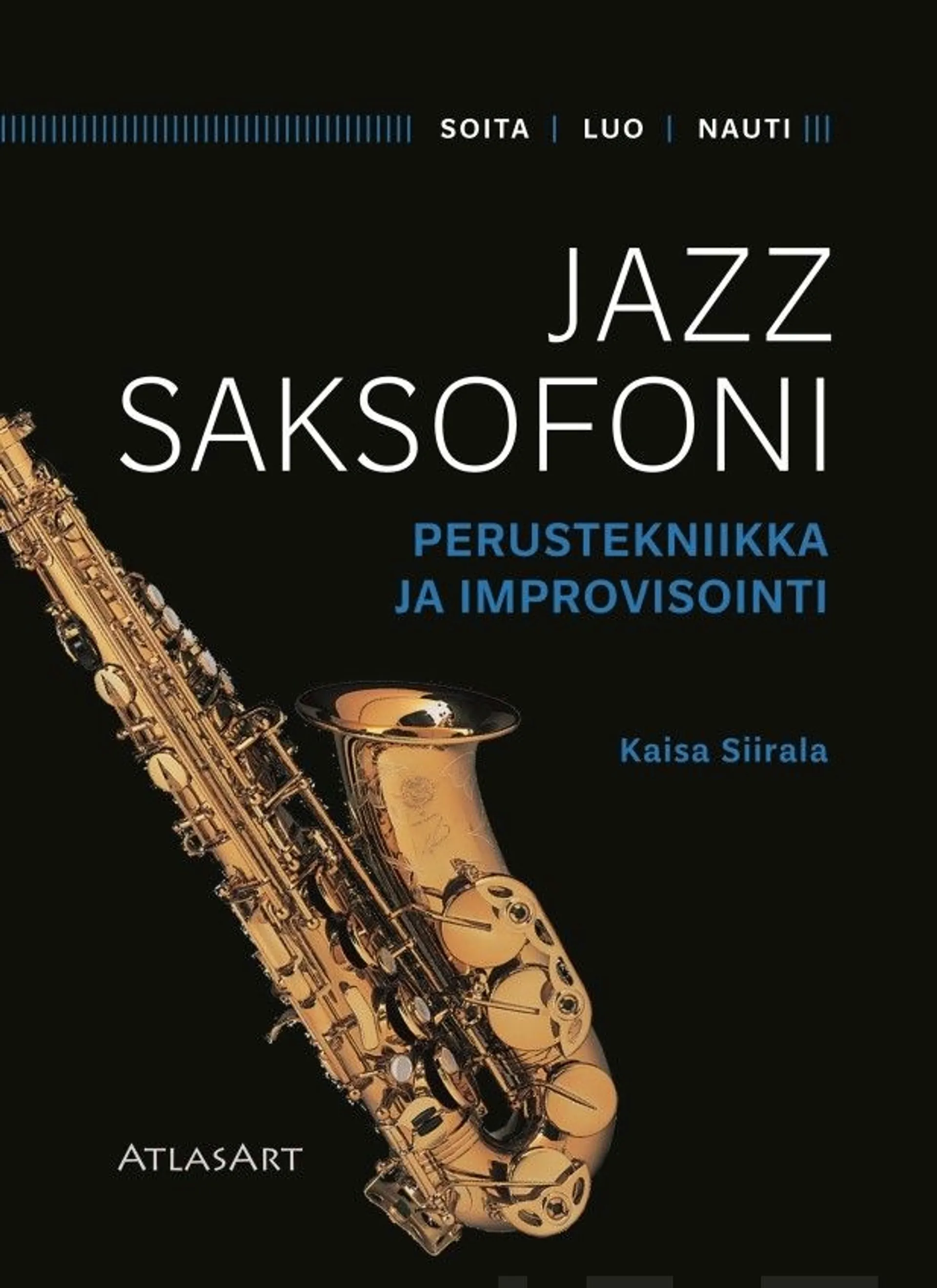 Siirala, Jazzsaksofoni - Soittotekniikka ja improvisointi