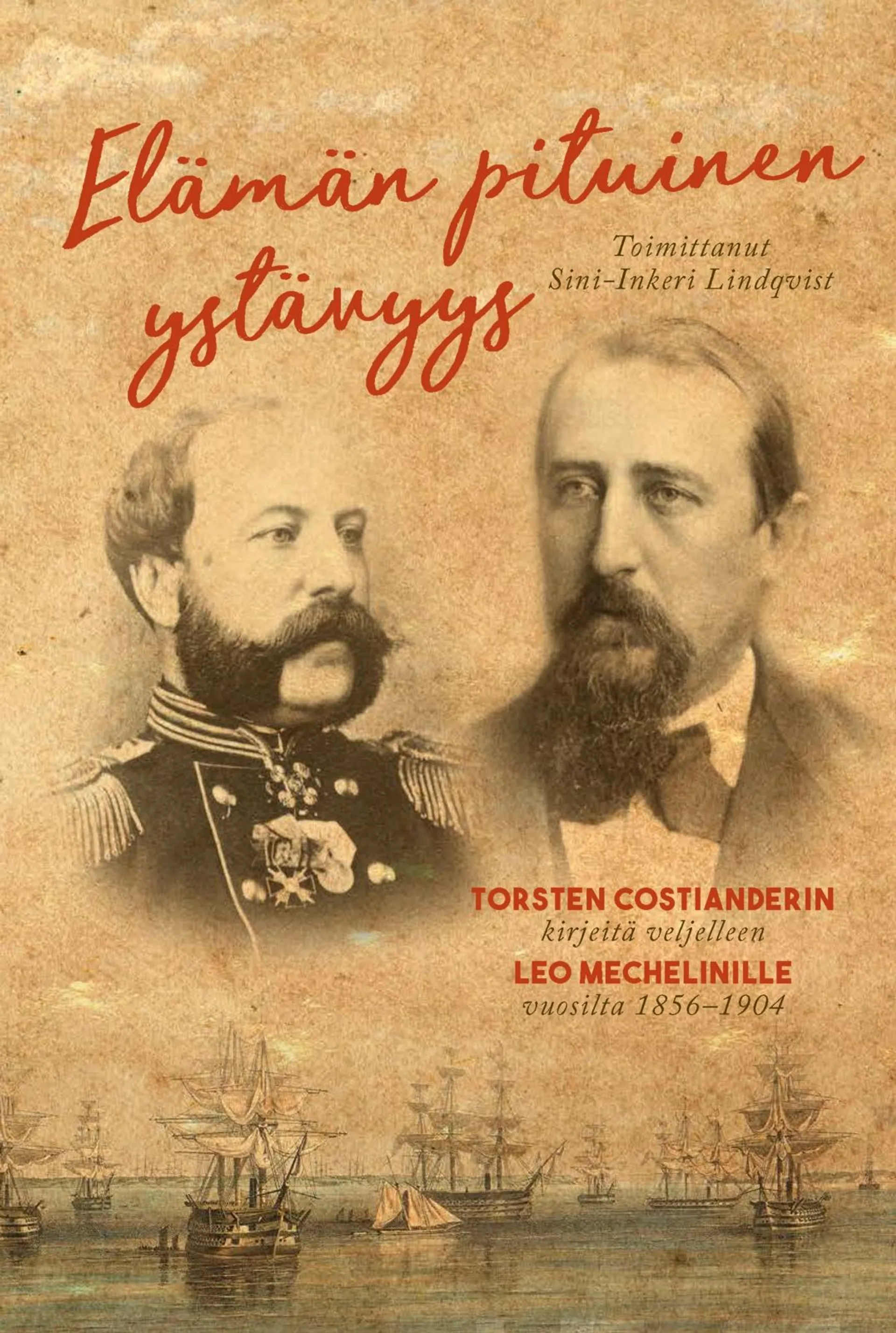 Costiander, Elämän pituinen ystävyys - Torsten Costianderin kirjeitä veljelleen Leo Mechelinille vuosilta 1856-1904