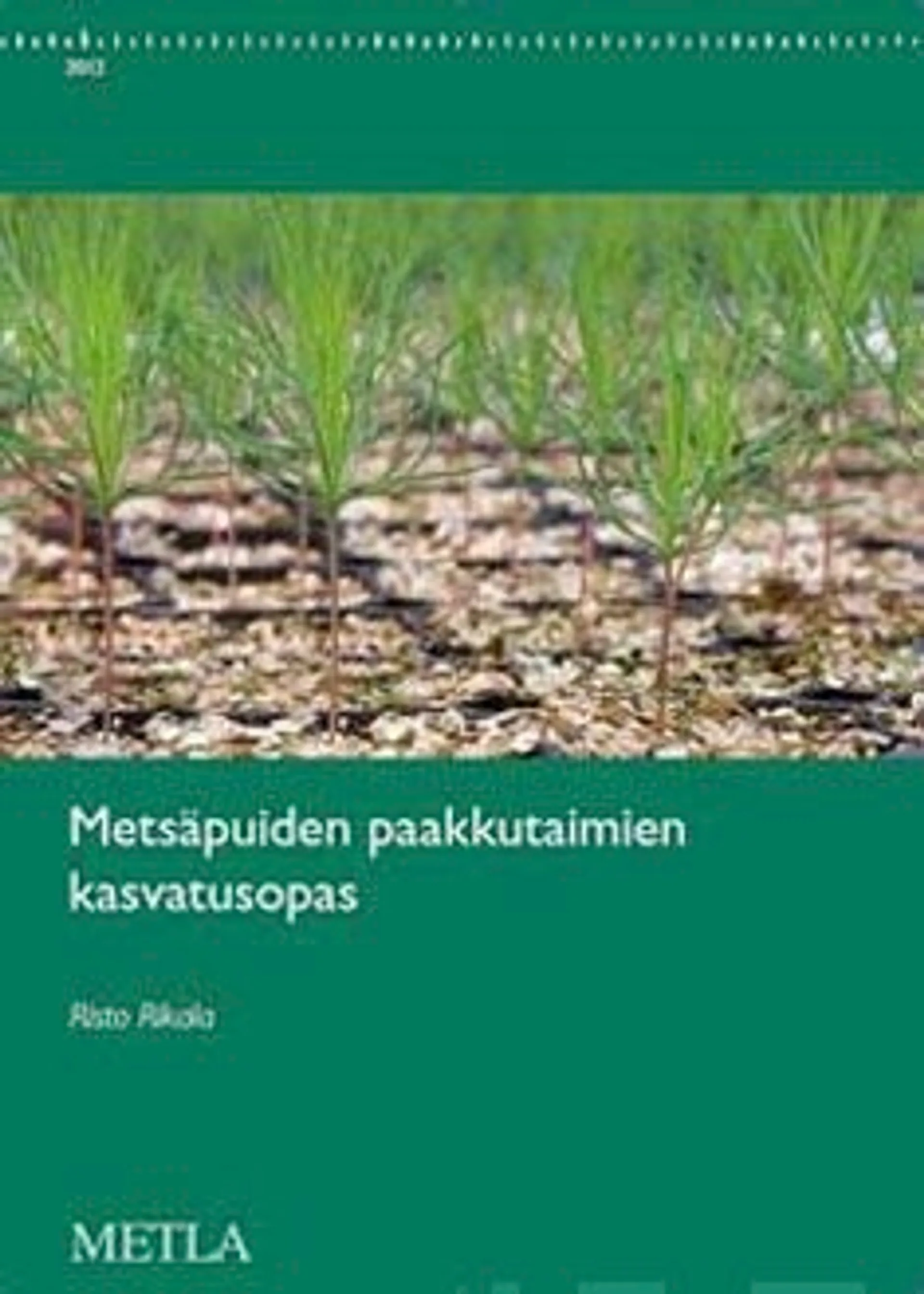 Rikala, Metsäpuiden paakkutaimien kasvatusopas