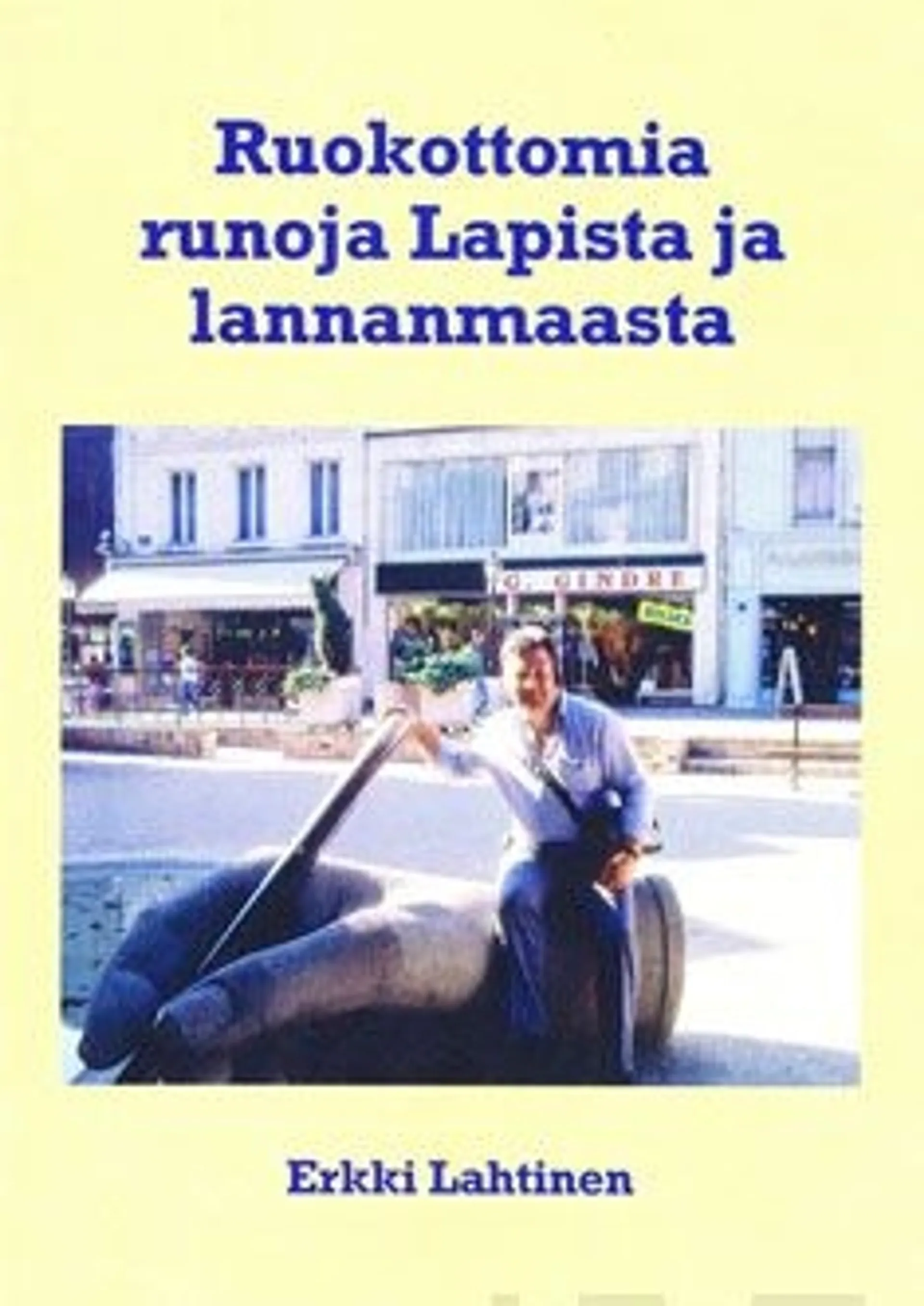 Lahtinen, Ruokottomia runoja Lapista ja lannanmaasta