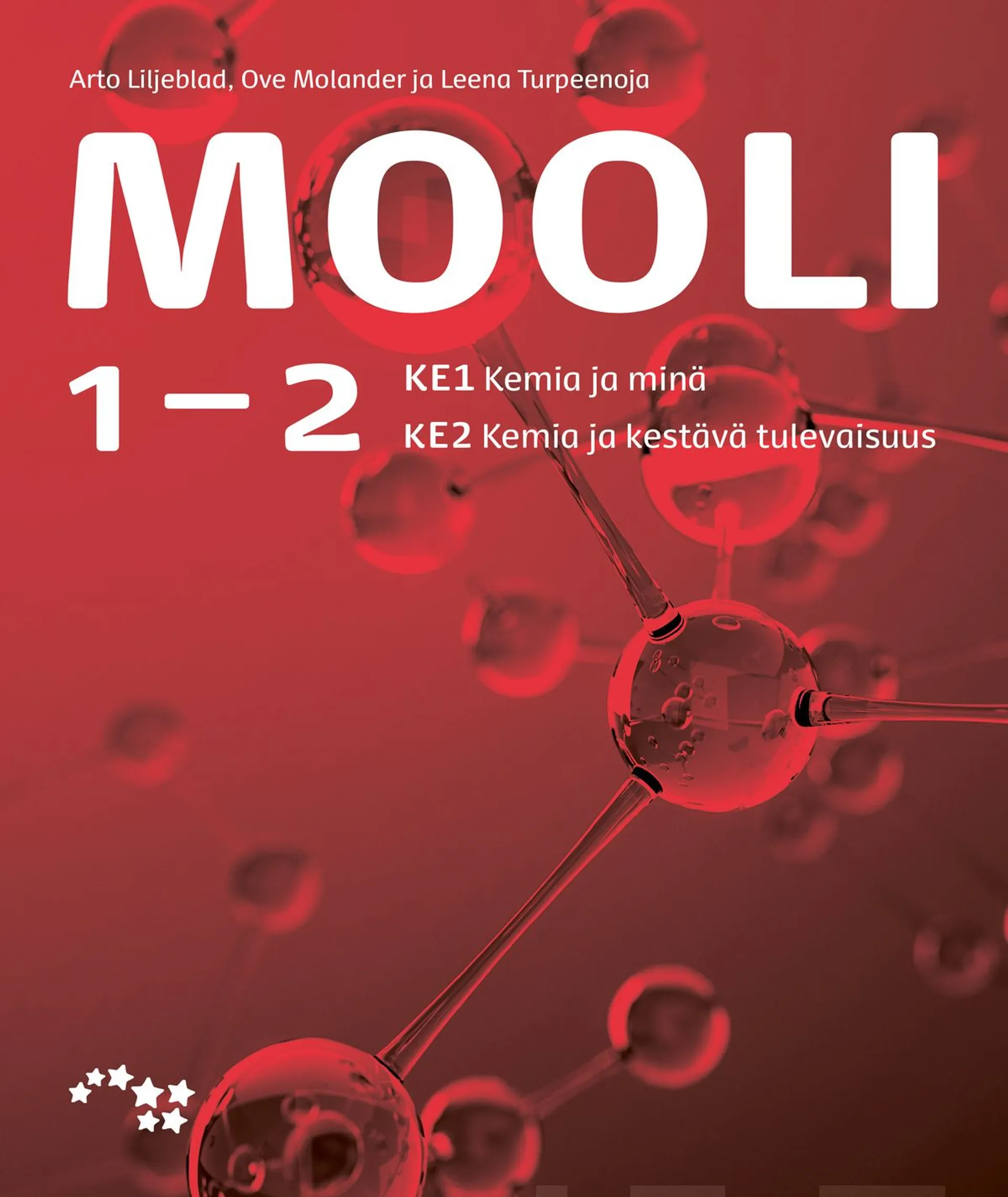 Liljeblad, Mooli 1-2 (LOPS21) - KE1 Kemia ja minä, KE2 Kemia ja kestävä tulevaisuus