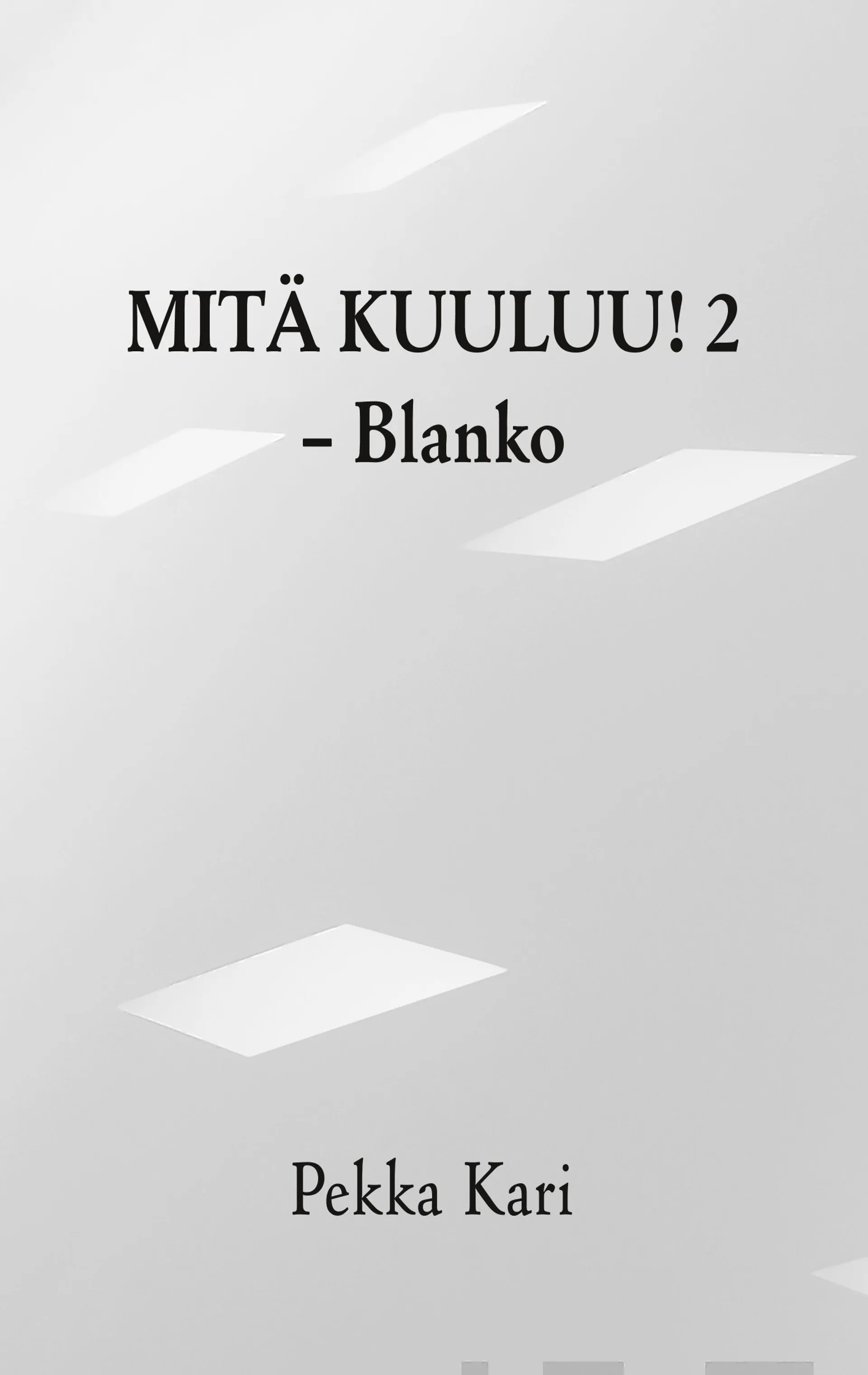 Kari, Mitä kuuluu! 2