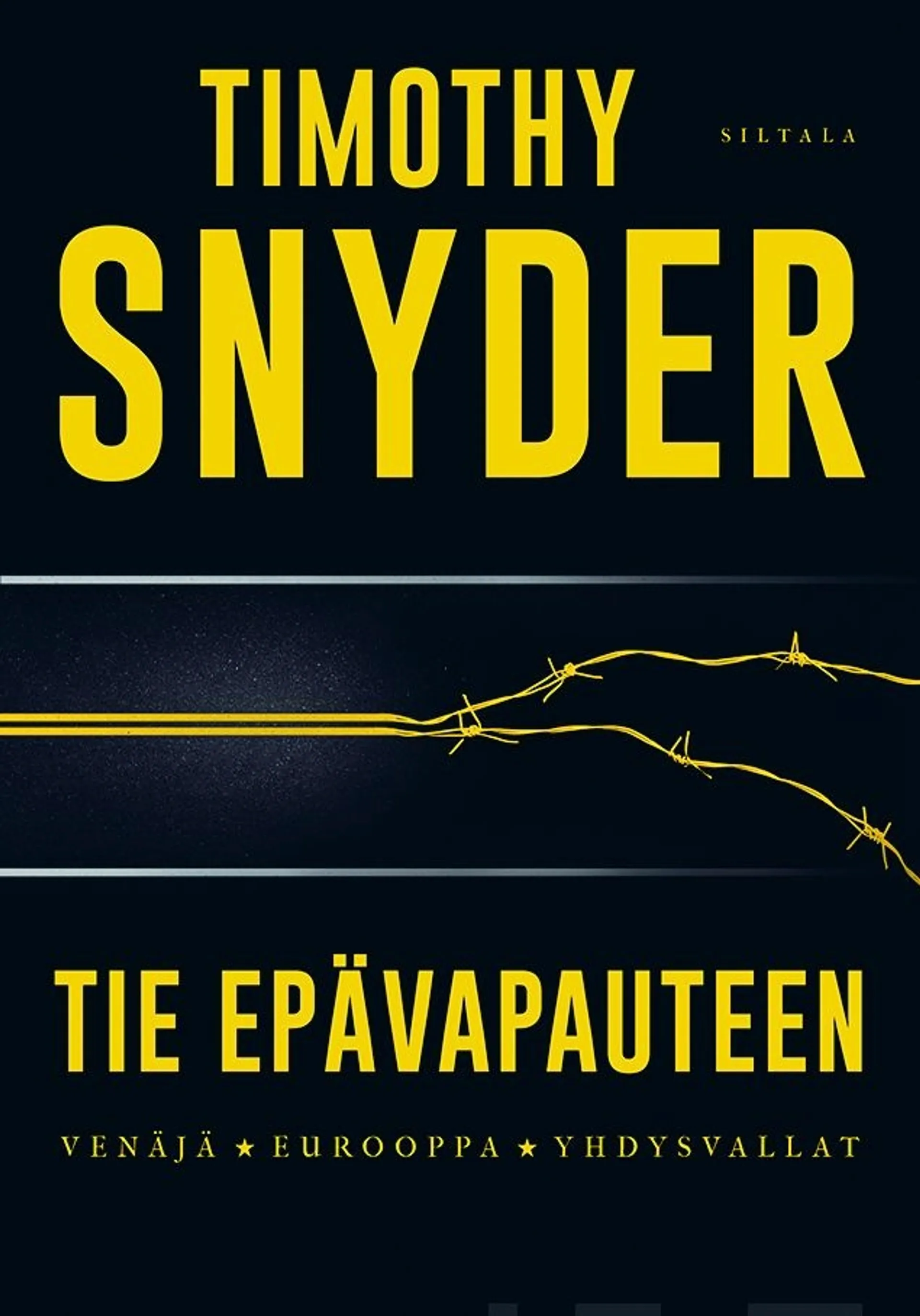 Snyder, Tie epävapauteen - Venäjä, Eurooppa, Yhdysvallat