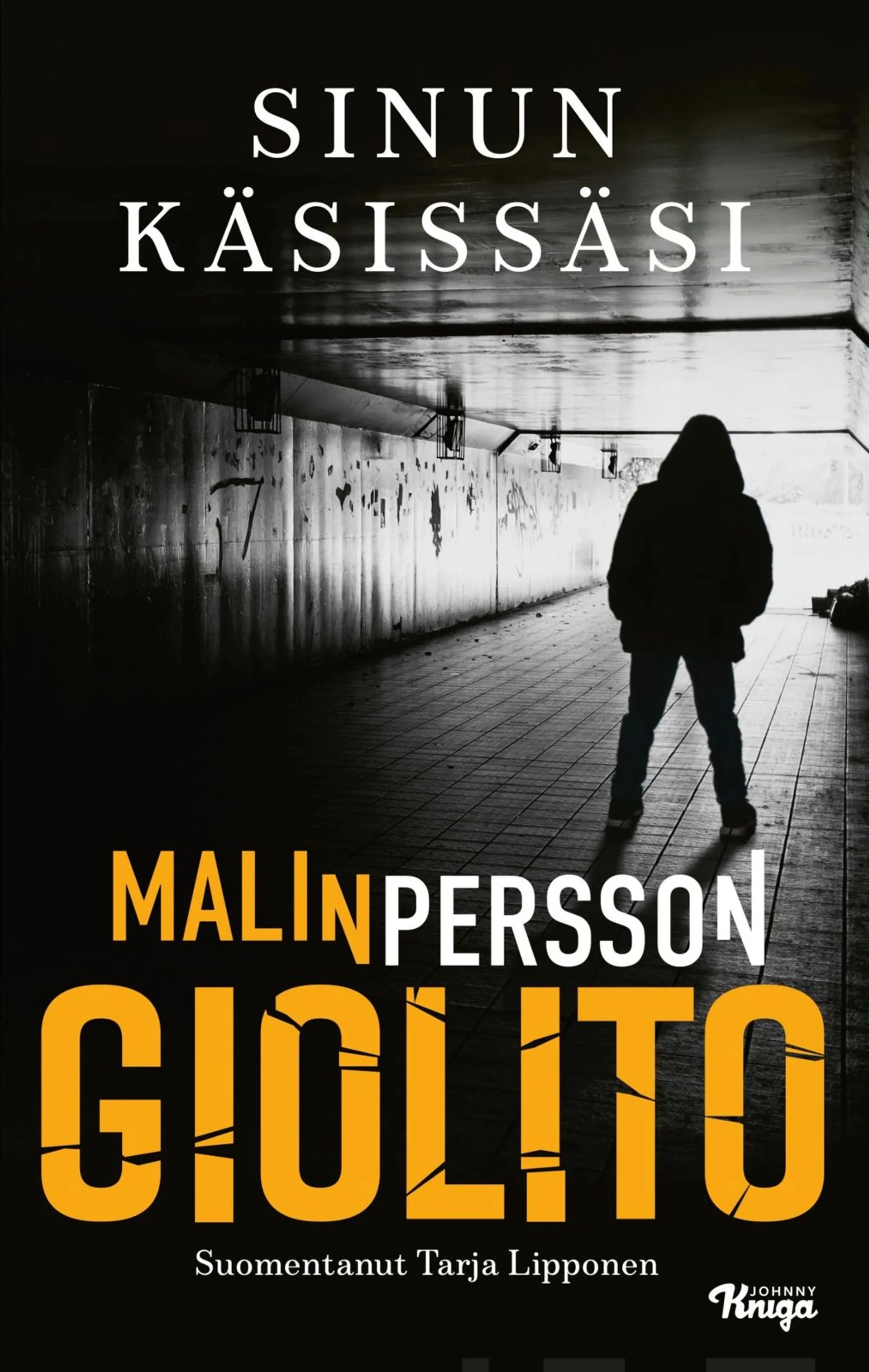 Persson Giolito, Sinun käsissäsi
