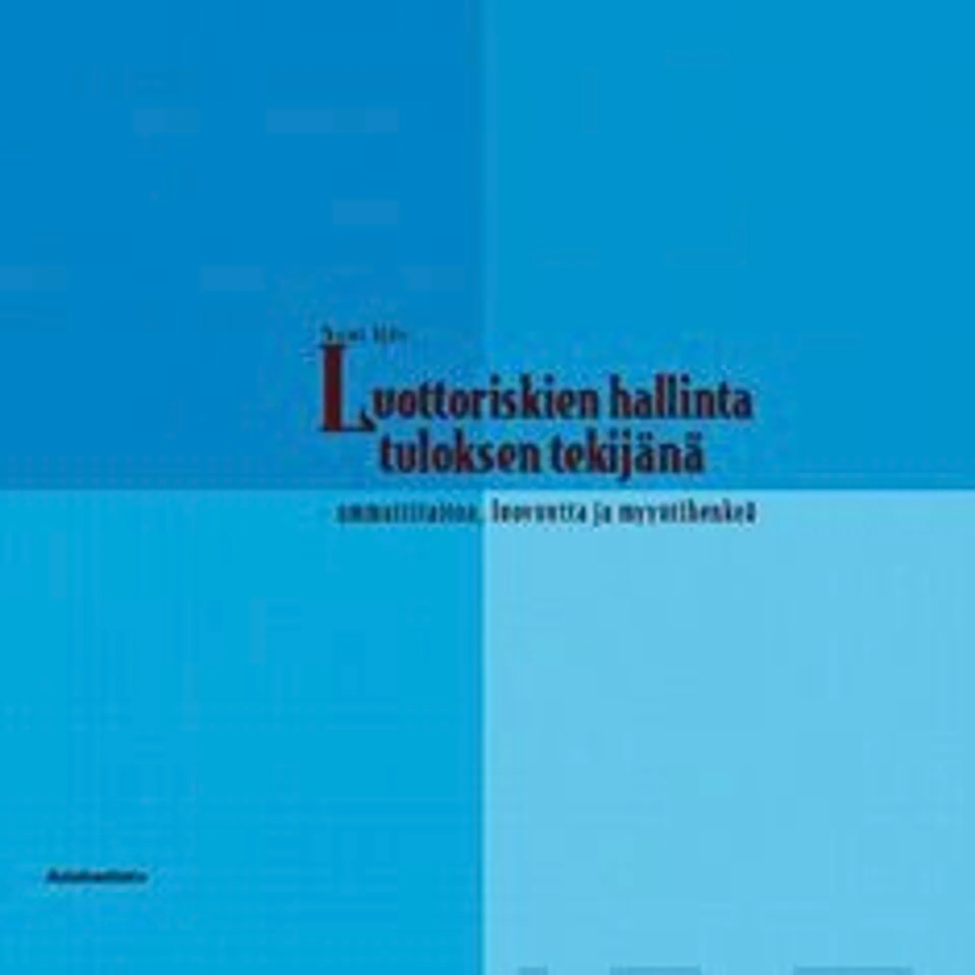 Ijäs, Luottoriskien hallinta tuloksen tekijänä - ammattitaitoa, luovuutta ja myyntihenkeä