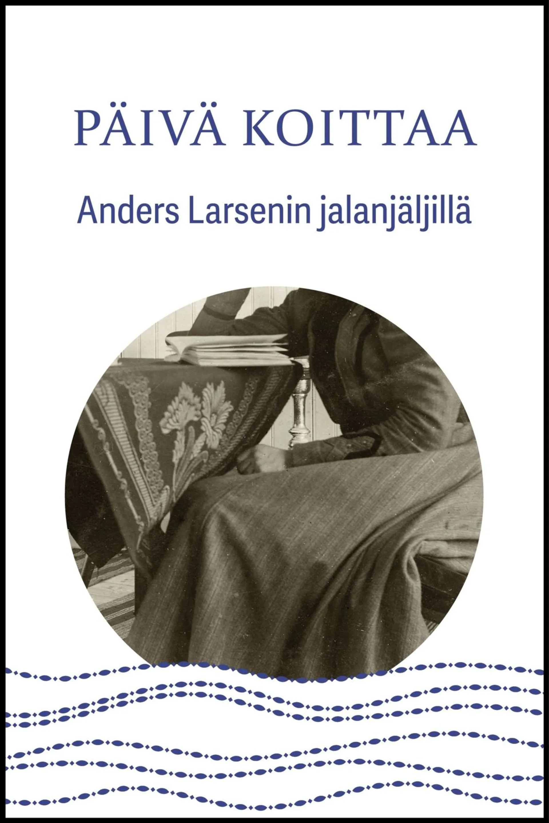 Larsen, Päivä koittaa - Anders Larsenin jalanjäljillä