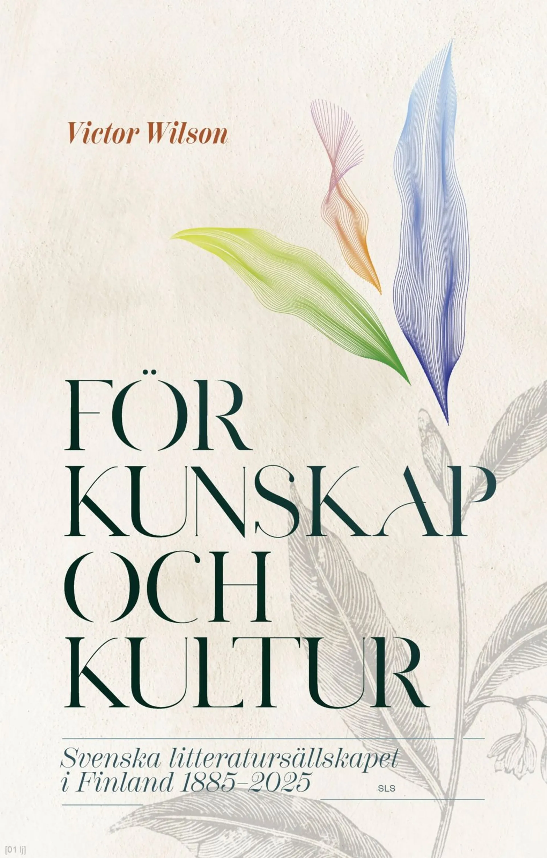 Wilson, För kunskap och kultur - Svenska litteratursällskapet i Finland 1885–2025