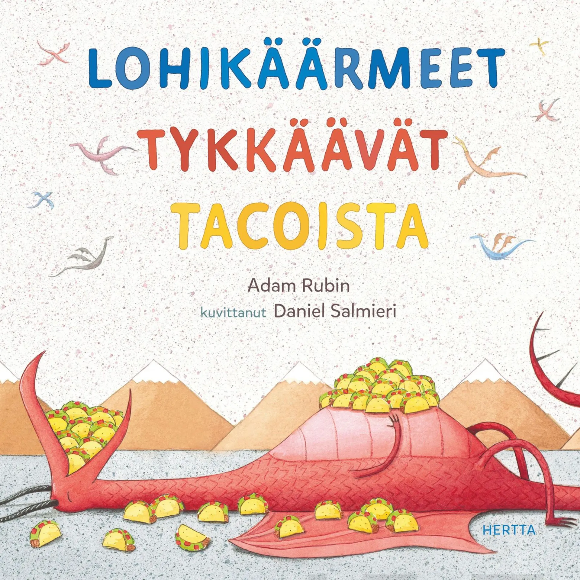 Rubin & Salmieri, Lohikäärmeet tykkäävät tacoista