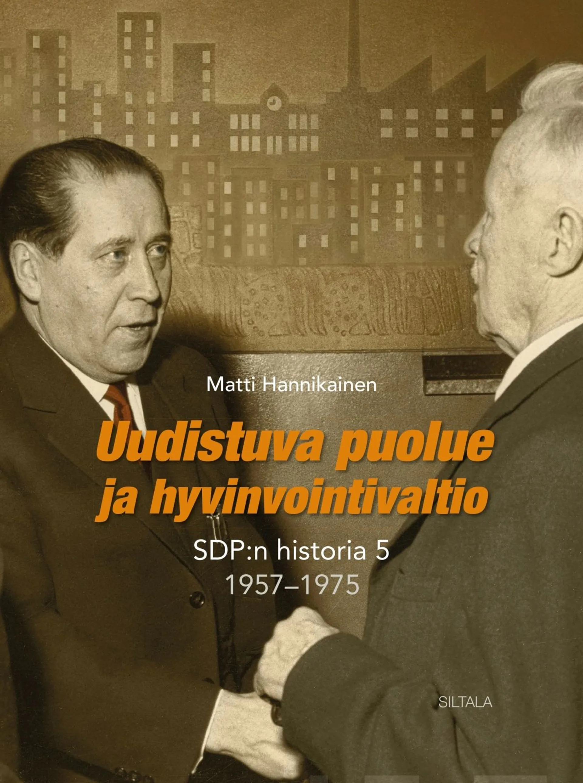 Hannikainen, Uudistuva puolue ja hyvinvointivaltio - SDP:n historia 5, 1957-1975