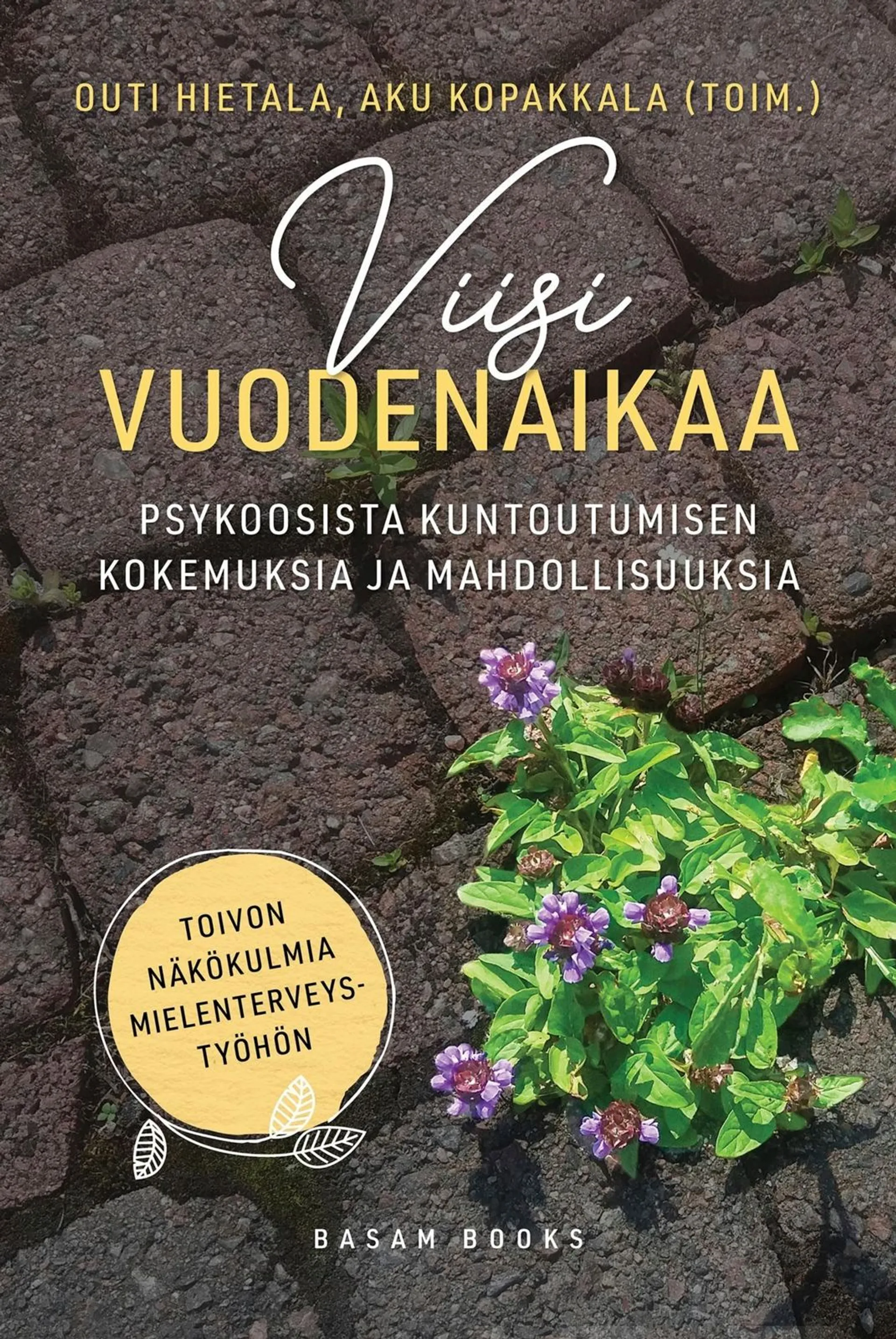 Viisi vuodenaikaa - Psykoosista kuntoutumisen kokemuksia ja mahdollisuuksia