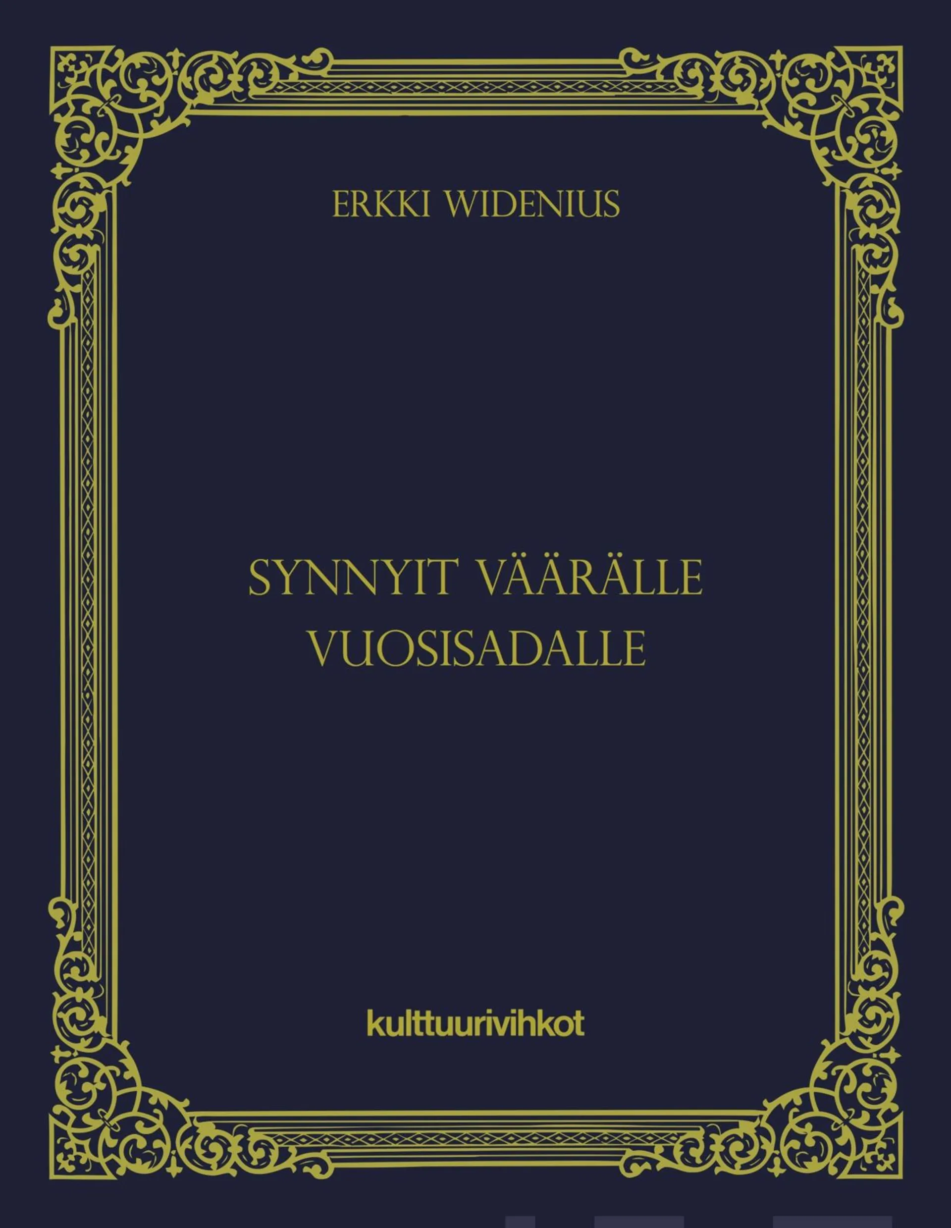 Widenius, Synnyit väärälle vuosisadalle