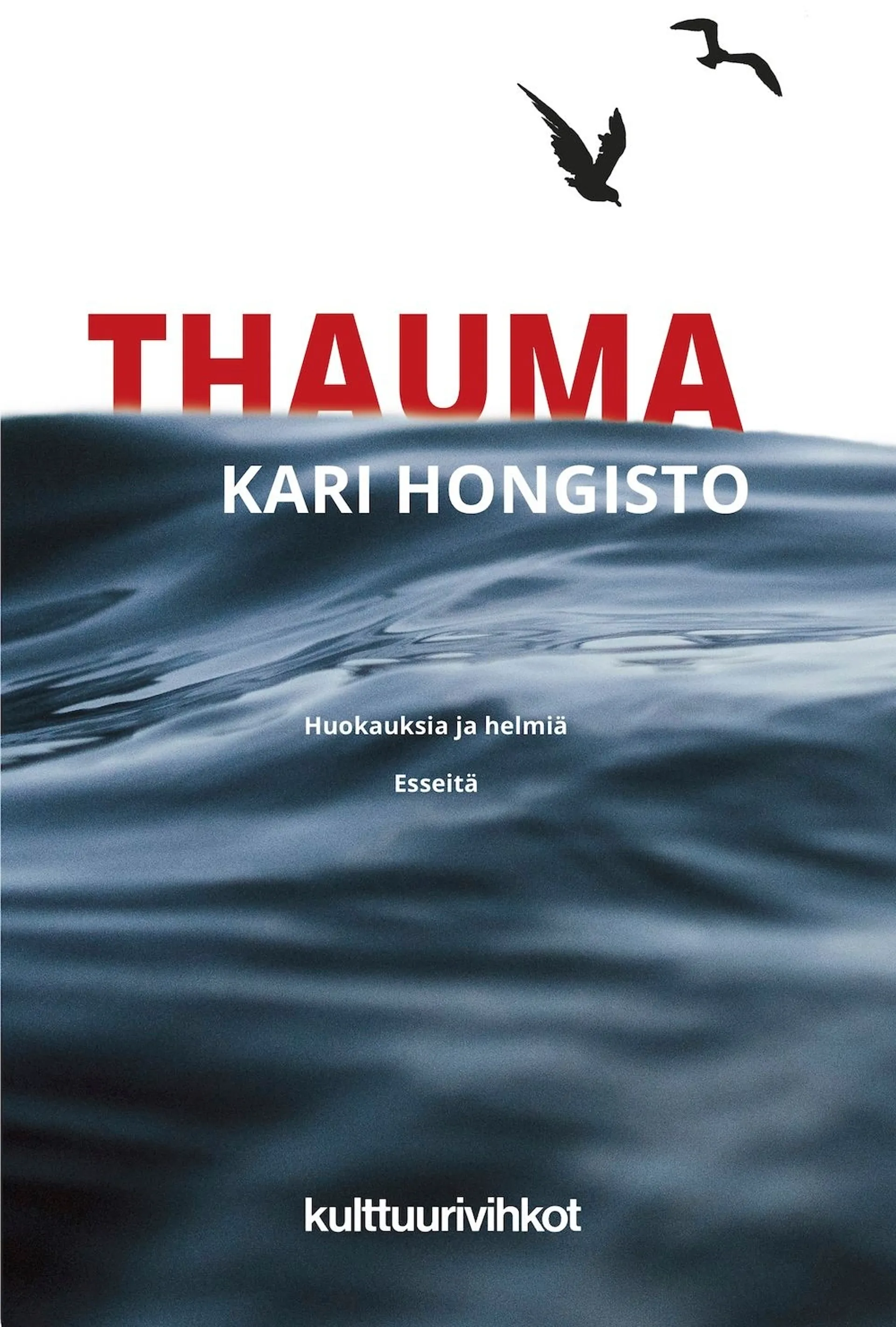 Hongisto, Thauma - Huokauksia ja helmiä - Esseitä