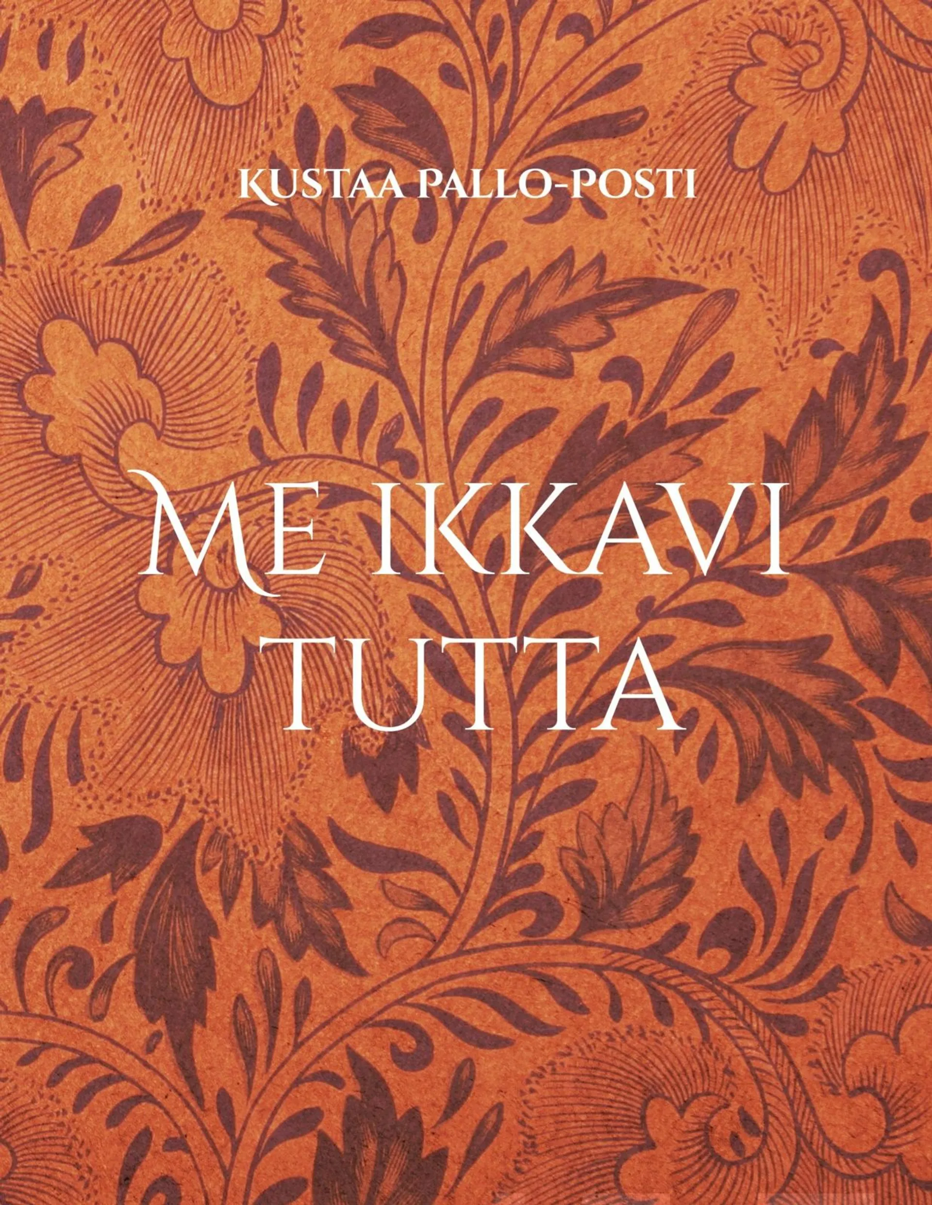 Pallo-Posti, Me ikkavi tutta