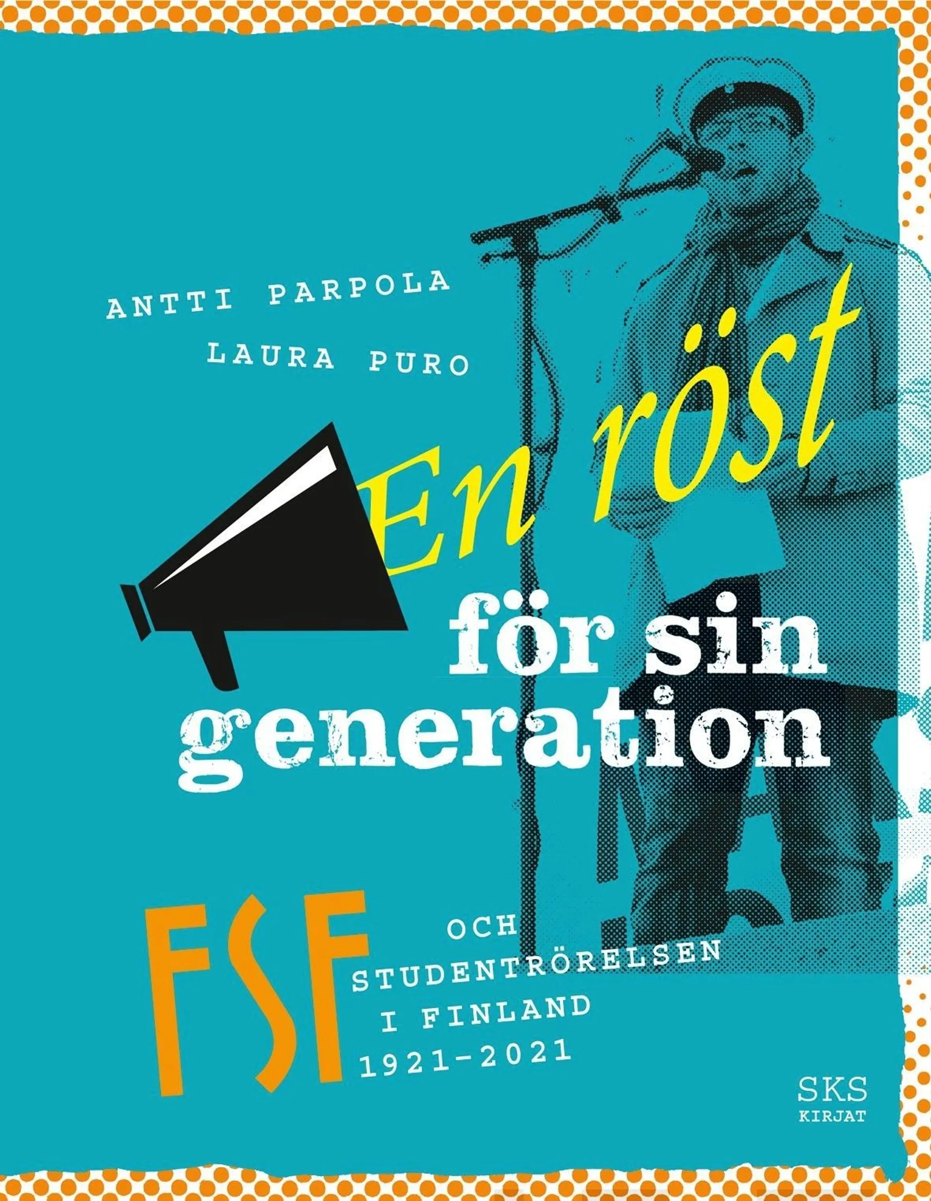 Parpola, En röst för sin generation - FSF och studentrörelsen i Finland 1921-2021