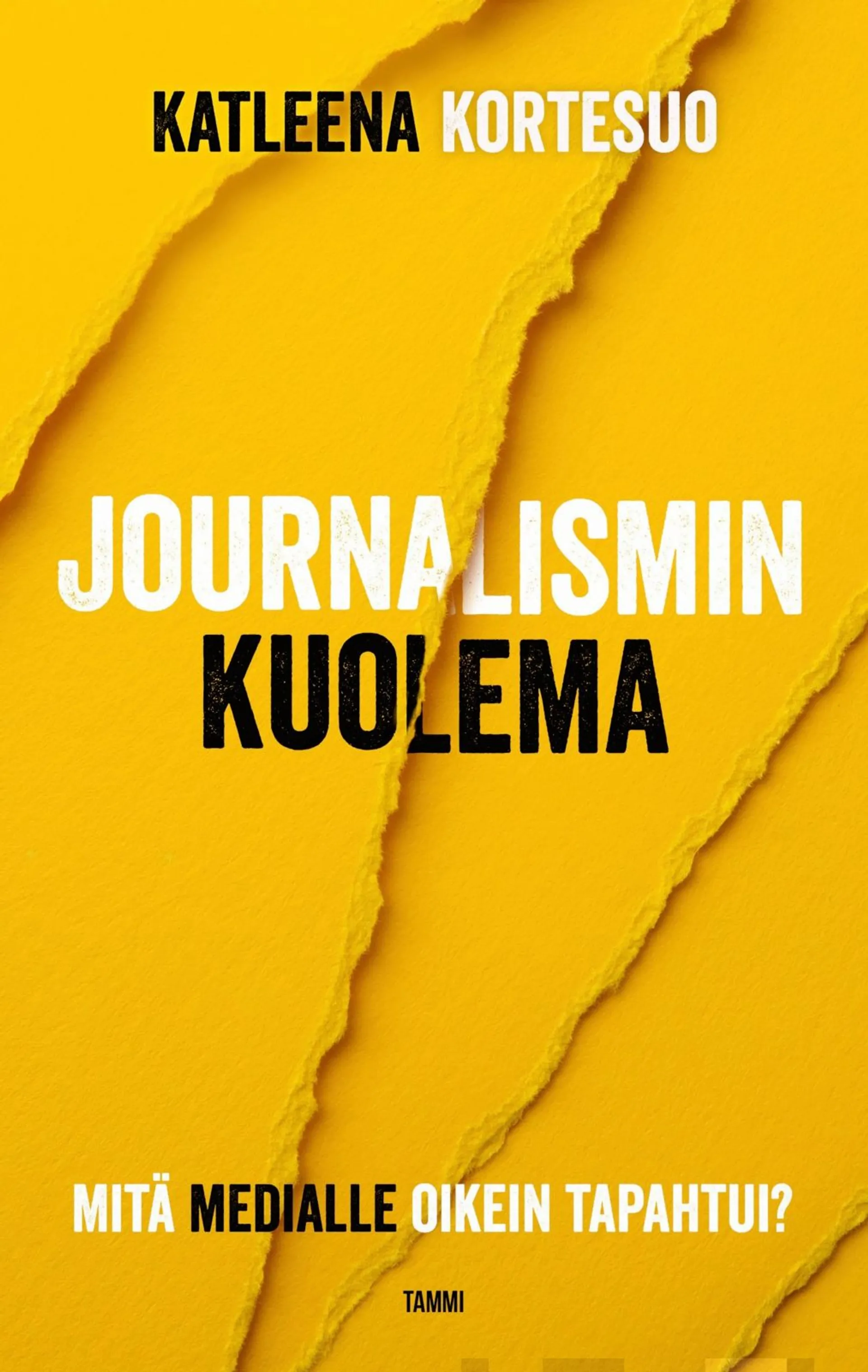 Kortesuo, Journalismin kuolema - Mitä medialle oikein tapahtui?