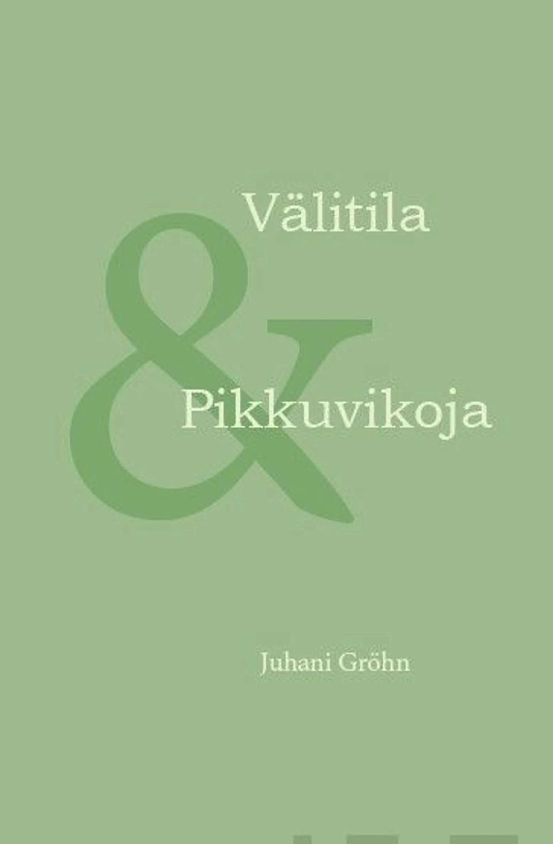 Gröhn, Välitila & Pikkuvikoja