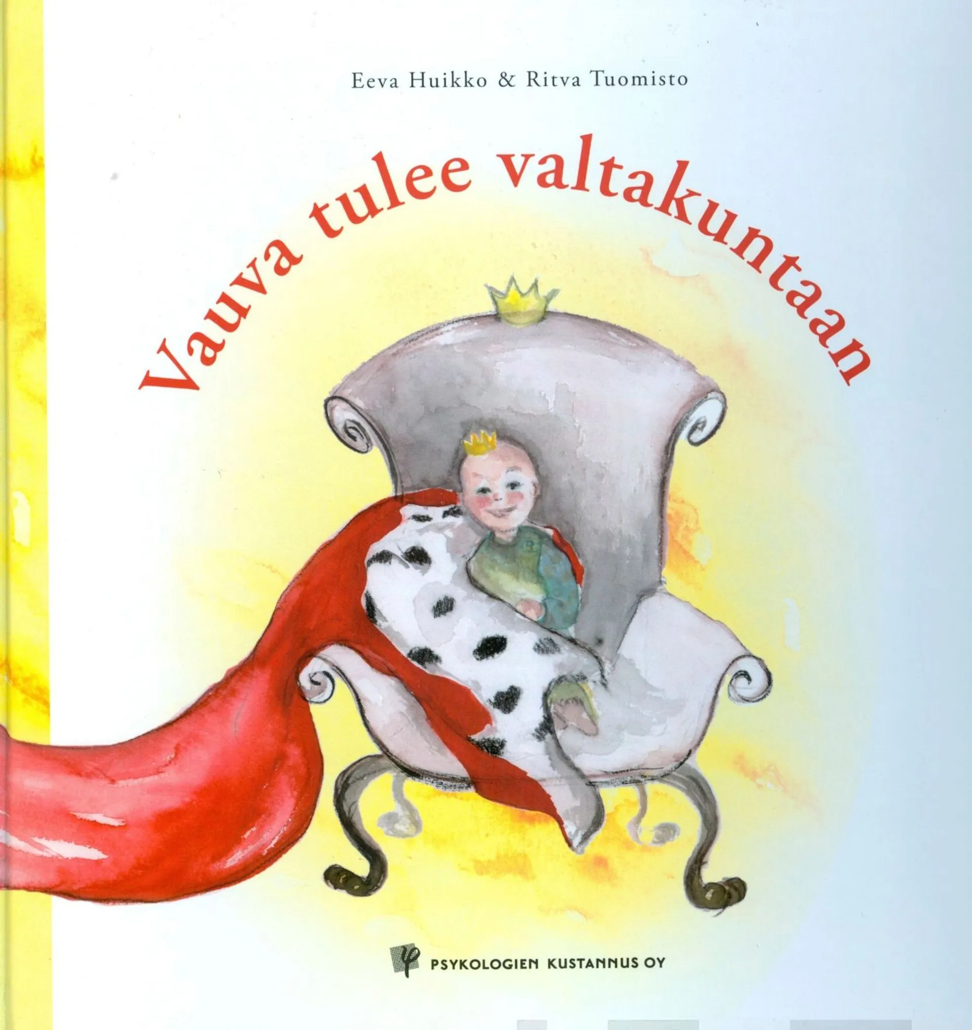 Huikko, Vauva tulee valtakuntaan (+ Opas vanhemmille)