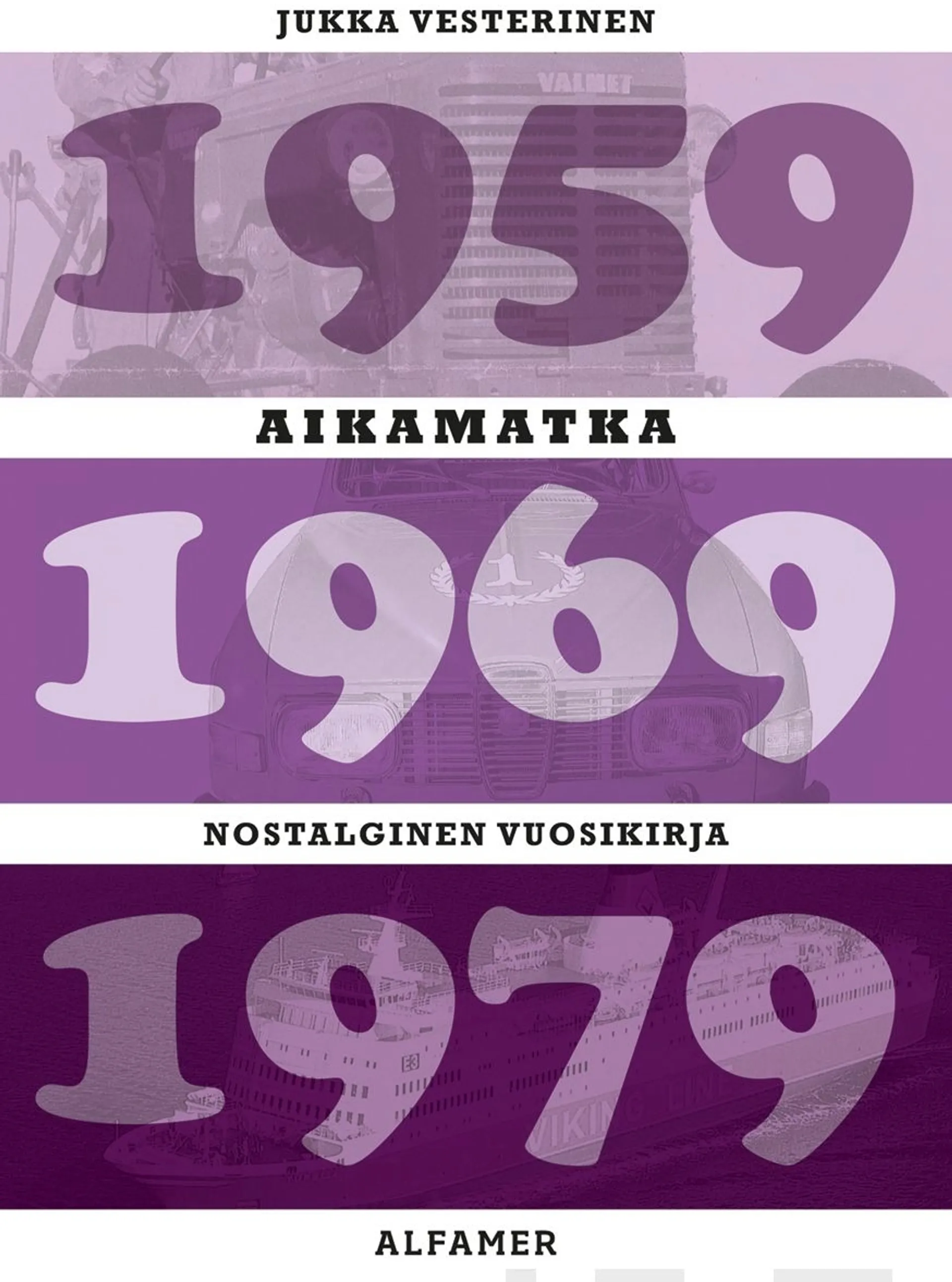 Vesterinen, Aikamatka 10 - Nostalginen vuosikirja 1959 - 1969 - 1979