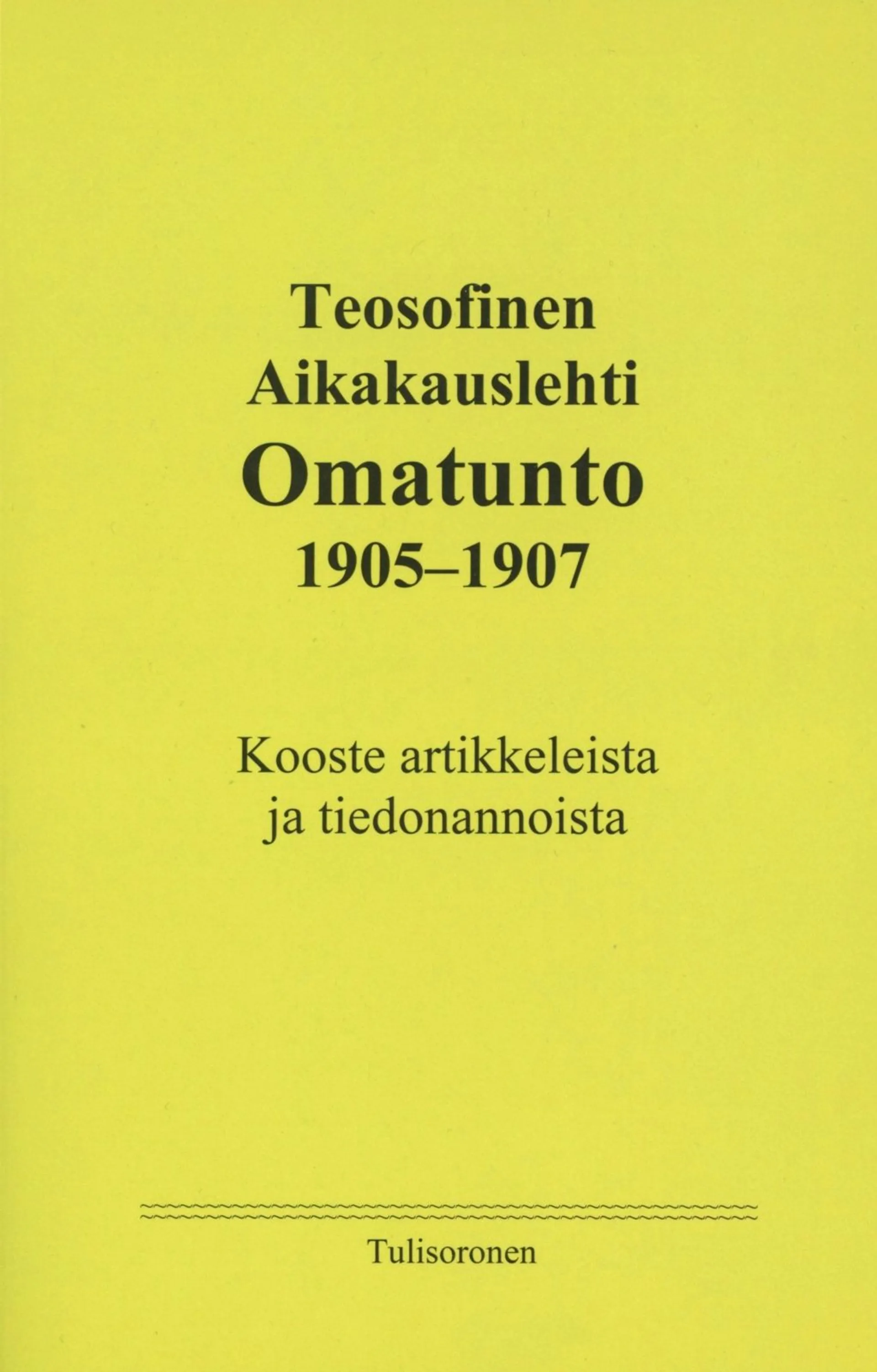 Teosofinen Aikakauskirja Omatunto 1905-1907 - Kooste artikkeleista ja tiedonannoista