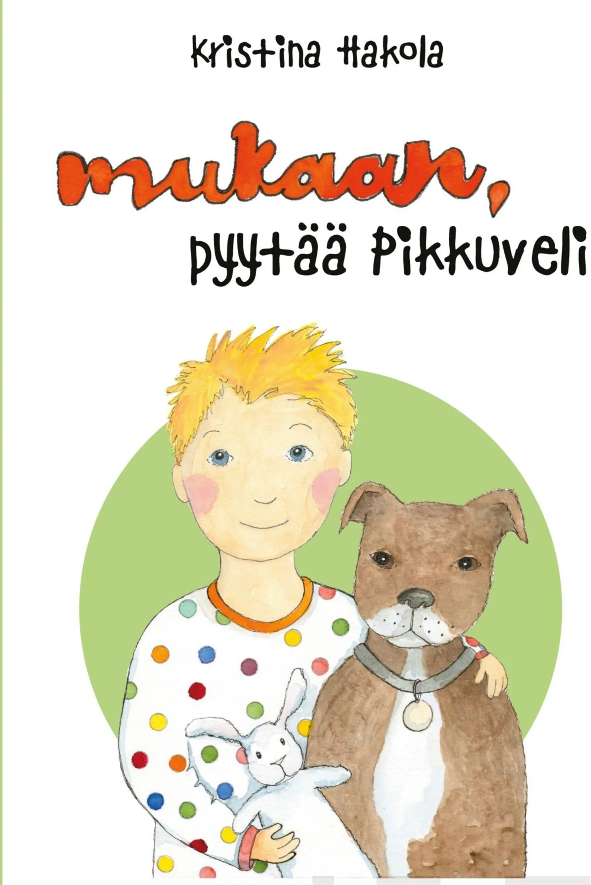 Hakola, Mukaan, pyytää Pikkuveli