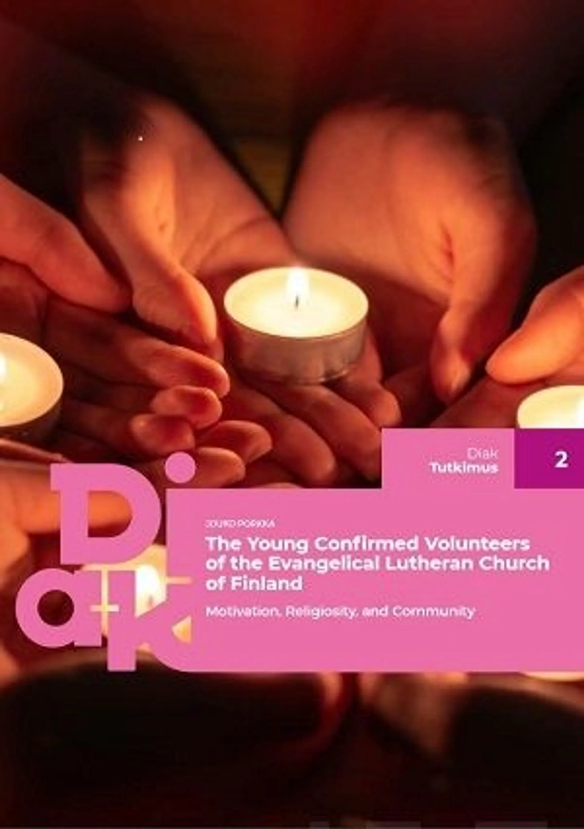 Porkka, The Young Confirmed Volunteers of the Evangelical Lutheran Church of Finland - Motivation, Religiosity, and Community