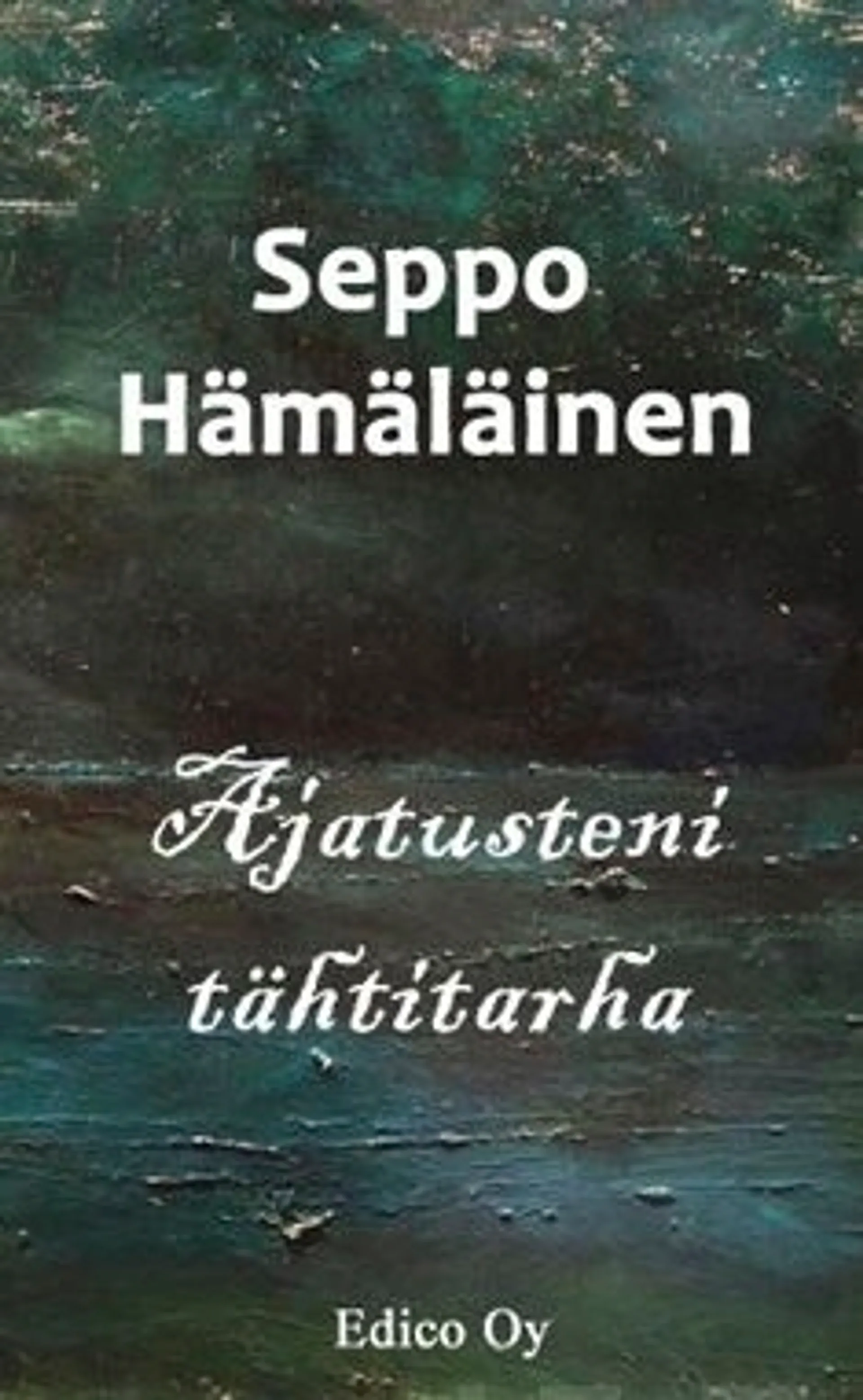 Hämäläinen, Ajatusteni tähtitarha - aforismeja