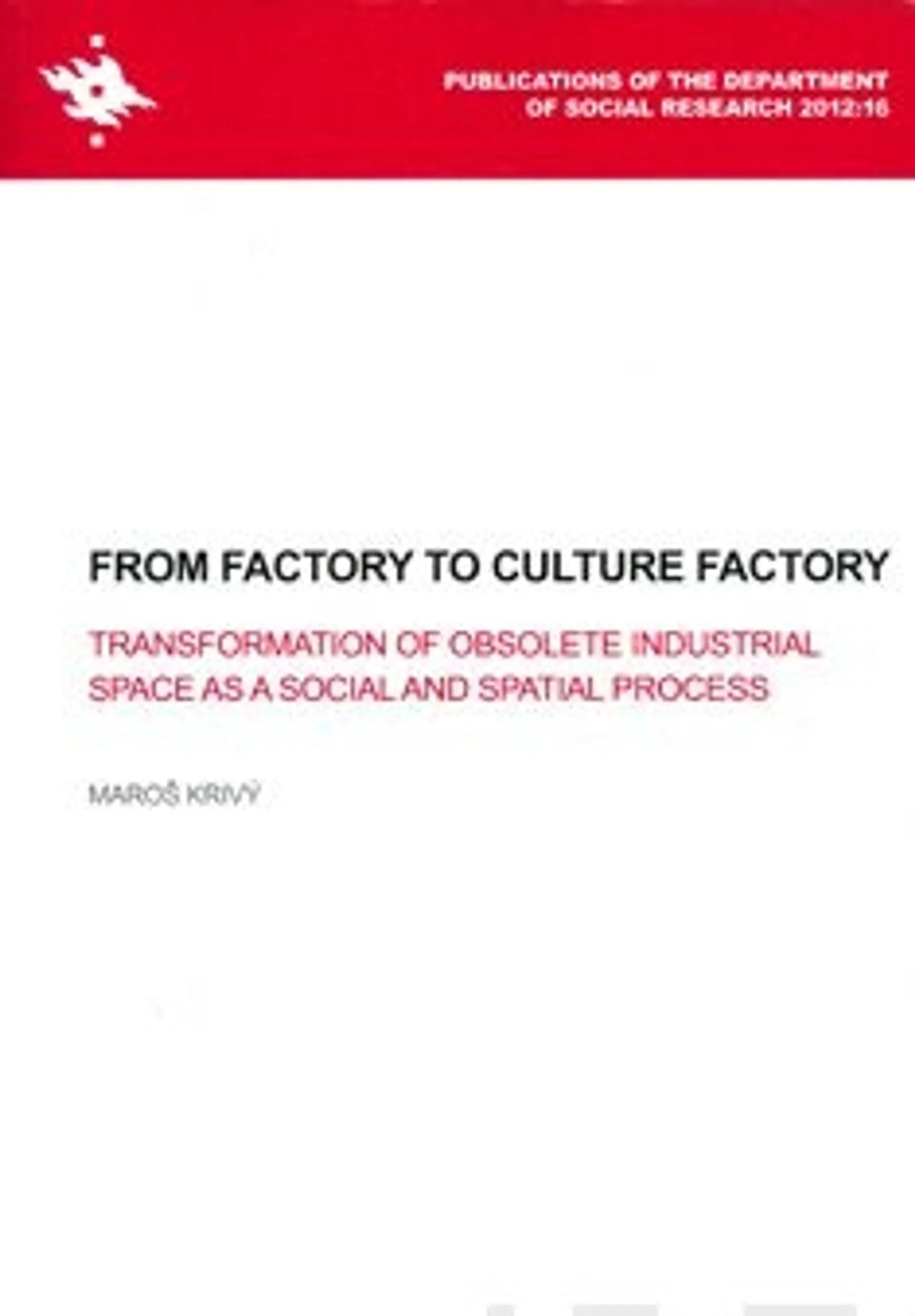 Maros, From Factory to Culture Factory