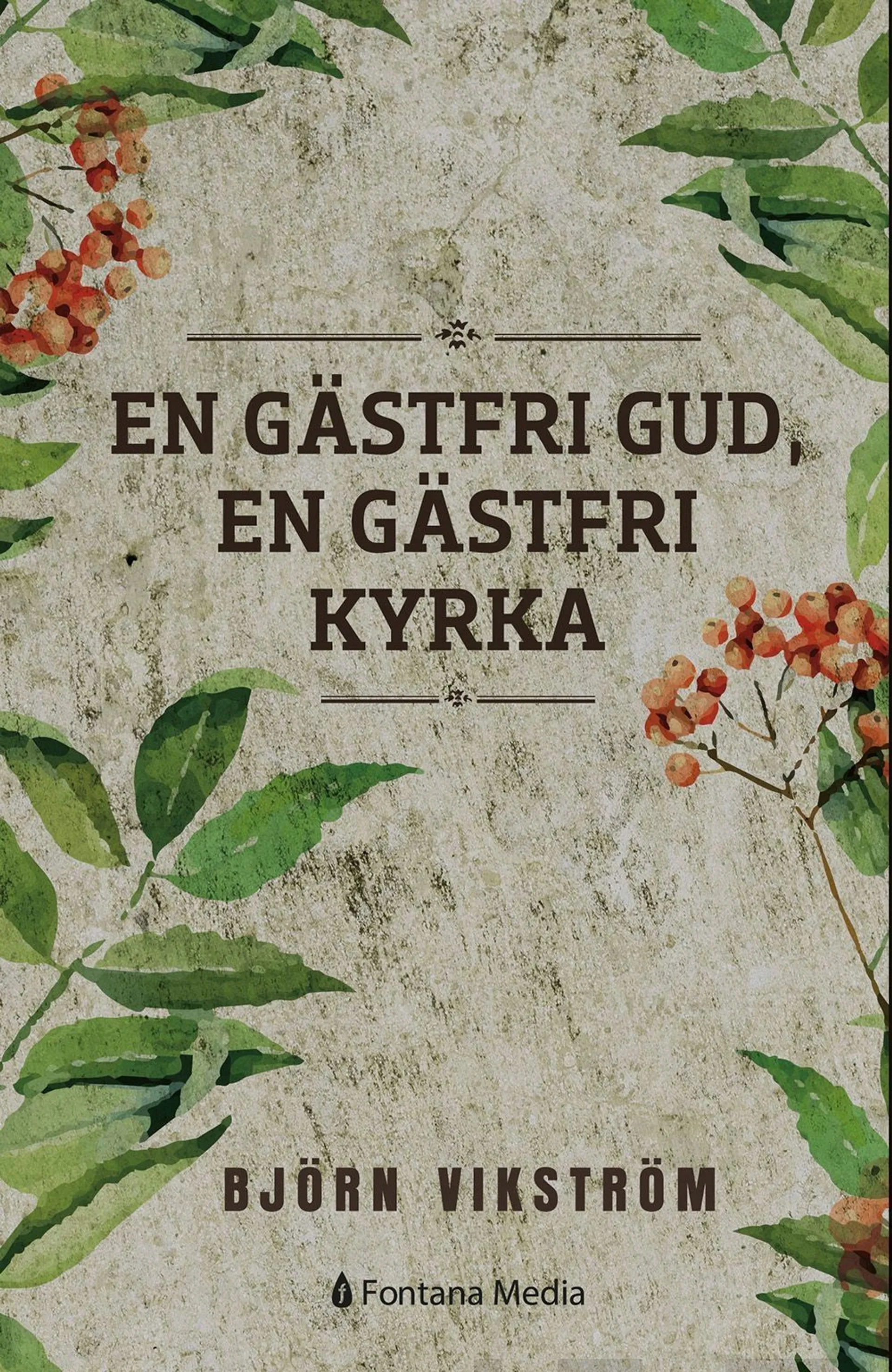 Vikström, En gästfri Gud, en gästfri kyrka