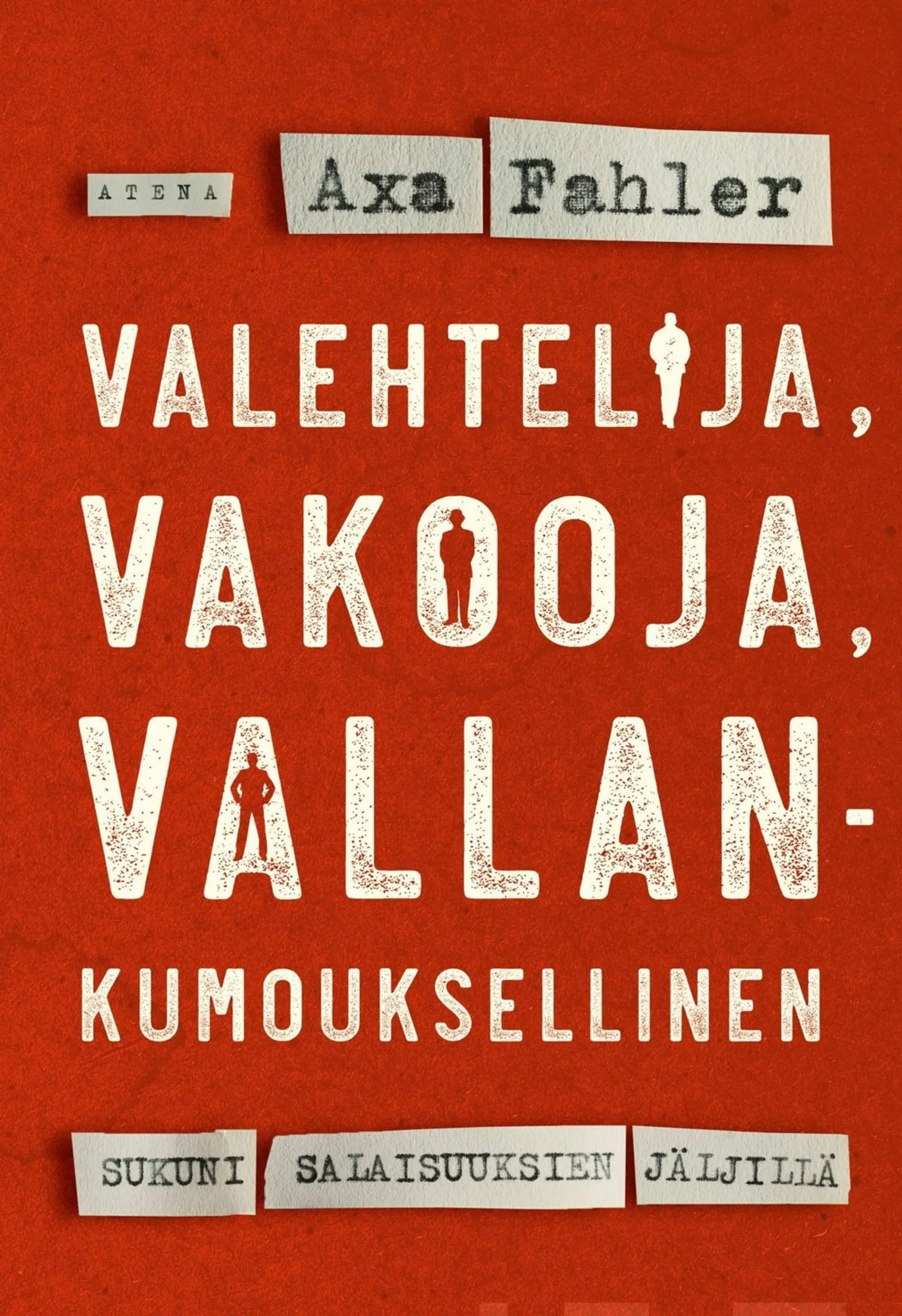 Fahler, Valehtelija, vakooja, vallankumouksellinen - Sukuni salaisuuksien jäljillä