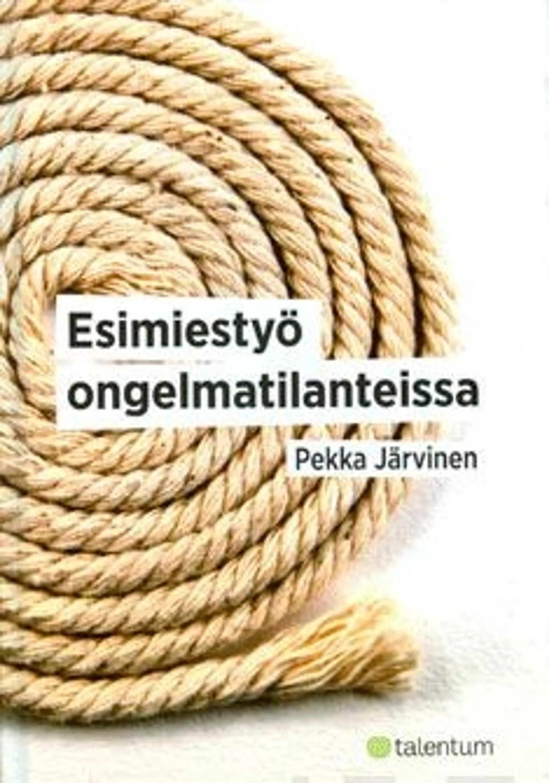 Järvinen, Esimiestyö ongelmatilanteissa