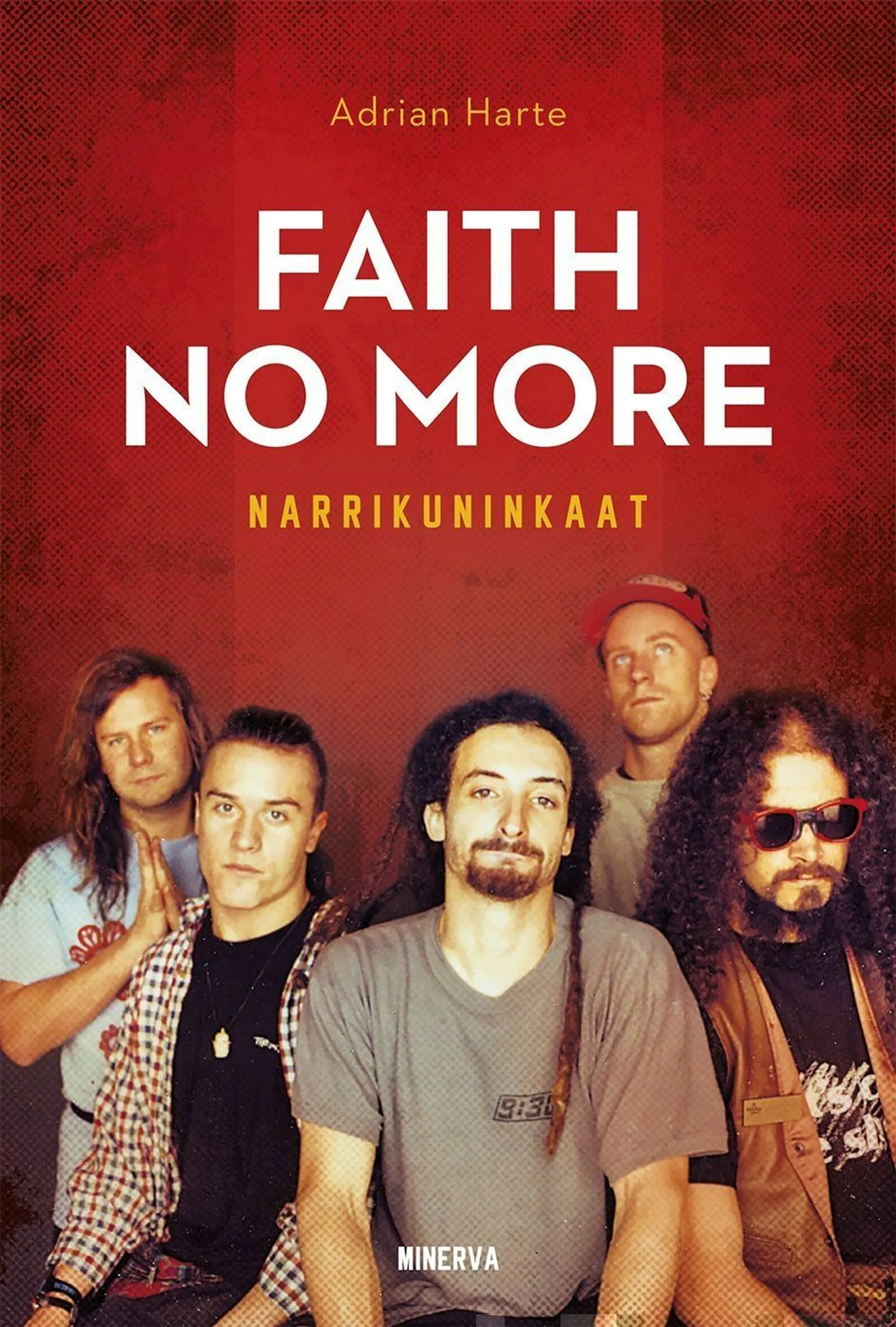 Harte, Faith No More - Narrikuninkaat