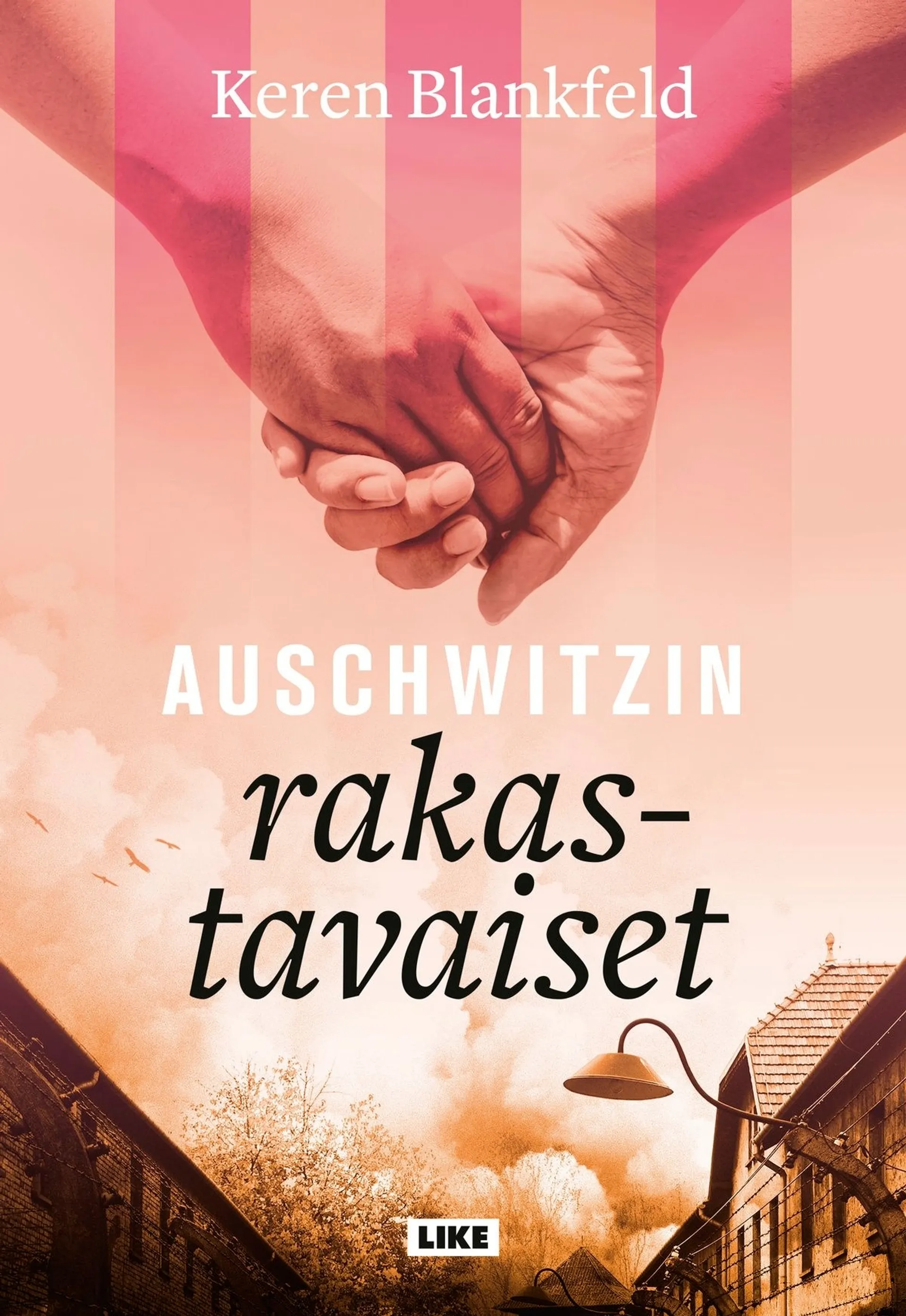 Blankfeld, Auschwitzin rakastavaiset - Tositarina mahdottomasta rakkaudesta