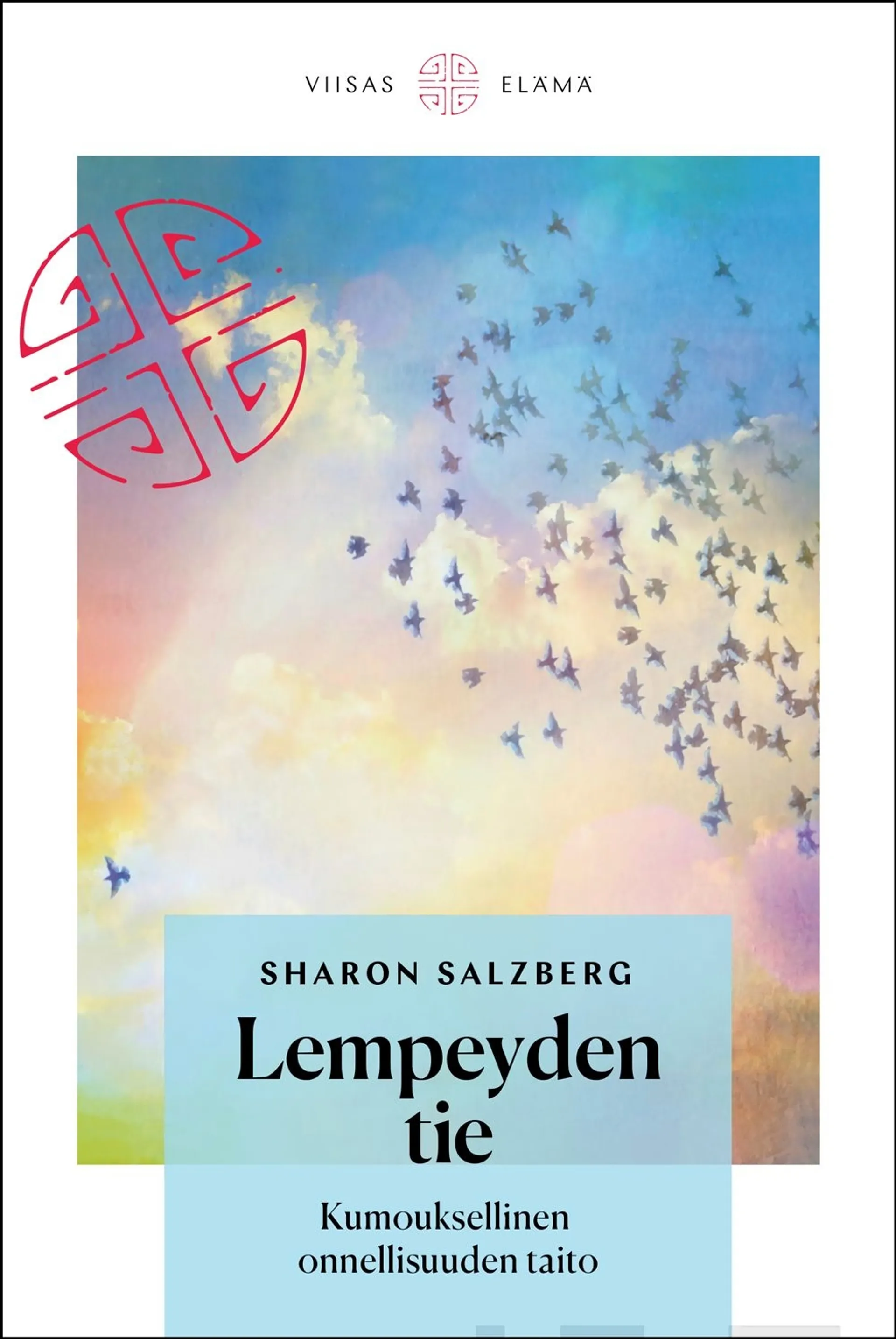 Salzberg, Lempeyden tie - Kumouksellinen onnellisuuden taito