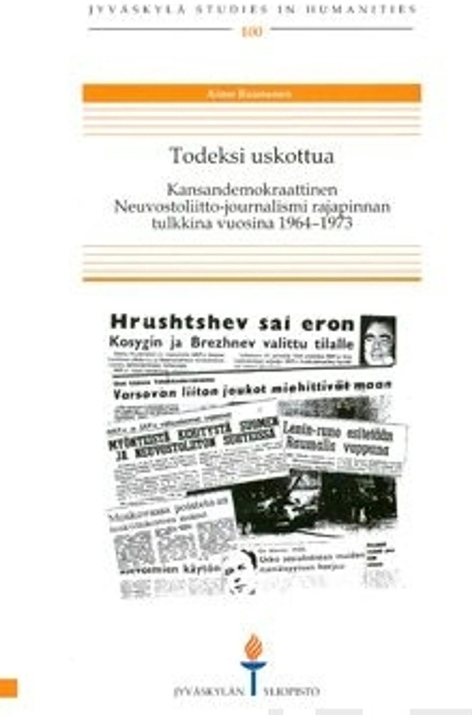 Ruusunen, Todeksi uskottua - kansandemokraattinen Neuvostoliitto-journalismi rajapinnan tulkkina vuosina 1964-1973