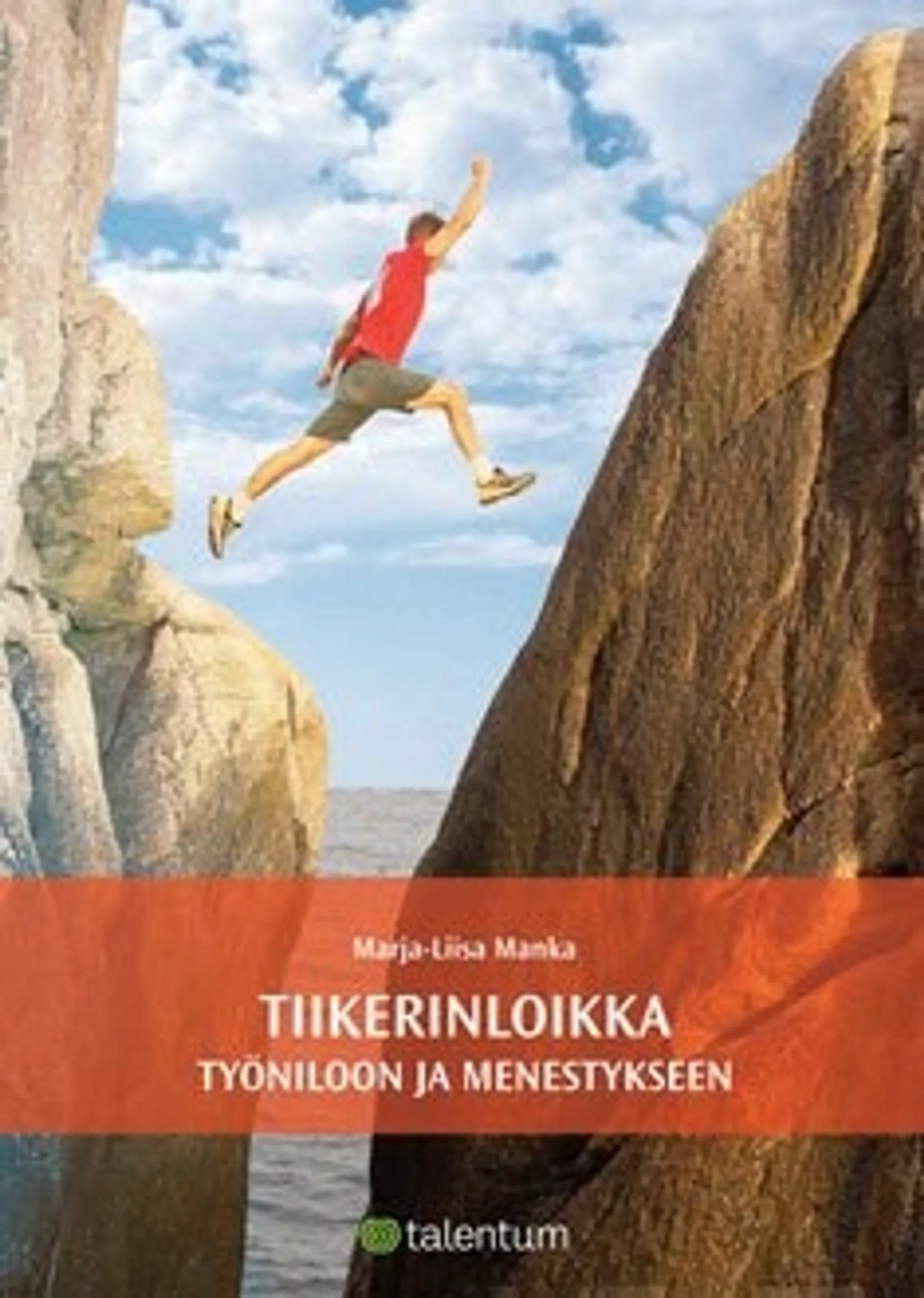 Tiikerinloikka työniloon ja menestykseen