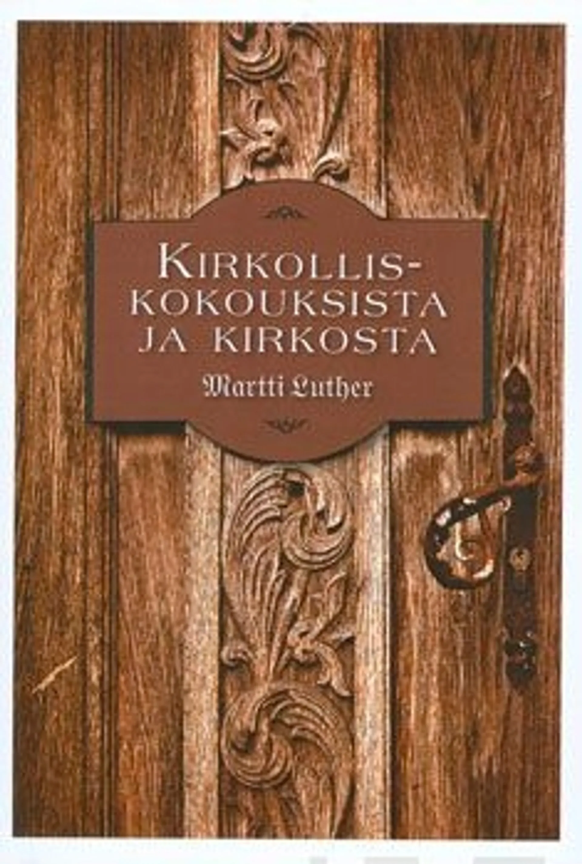 Luther, Kirkolliskokouksesta ja kirkosta