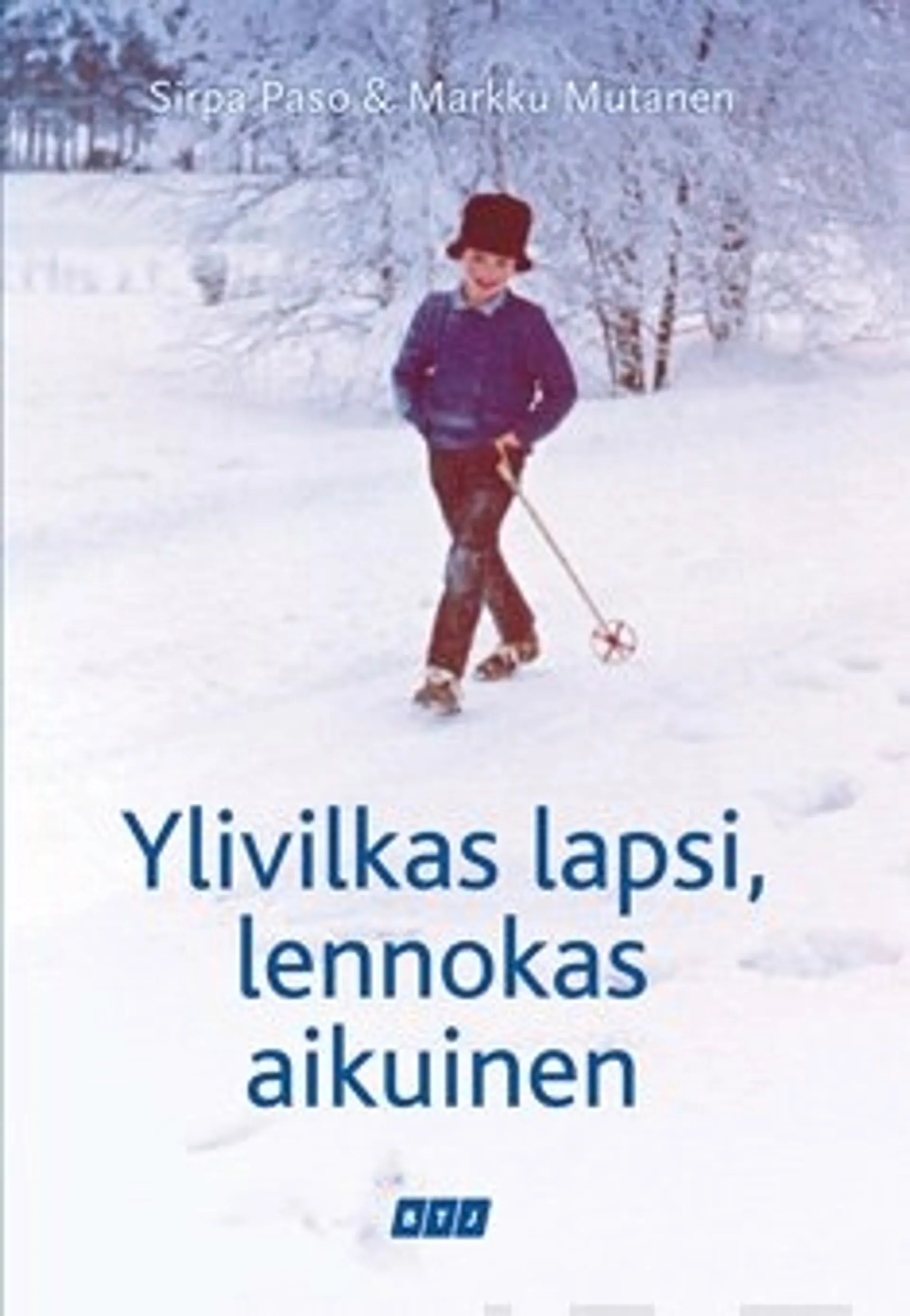 Ylivilkas lapsi, lennokas aikuinen