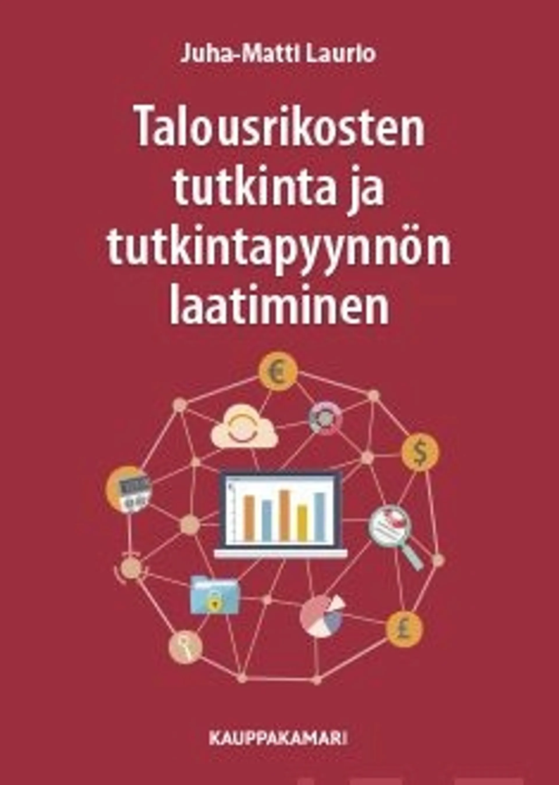 Laurio, Talousrikosten tutkinta ja tutkintapyynnön laatiminen