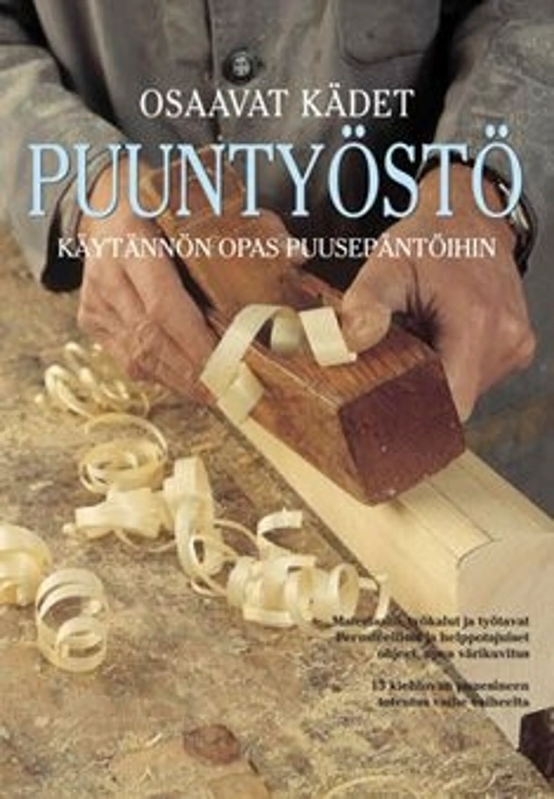 Puuntyöstö - käytännön opas puusepäntöihin