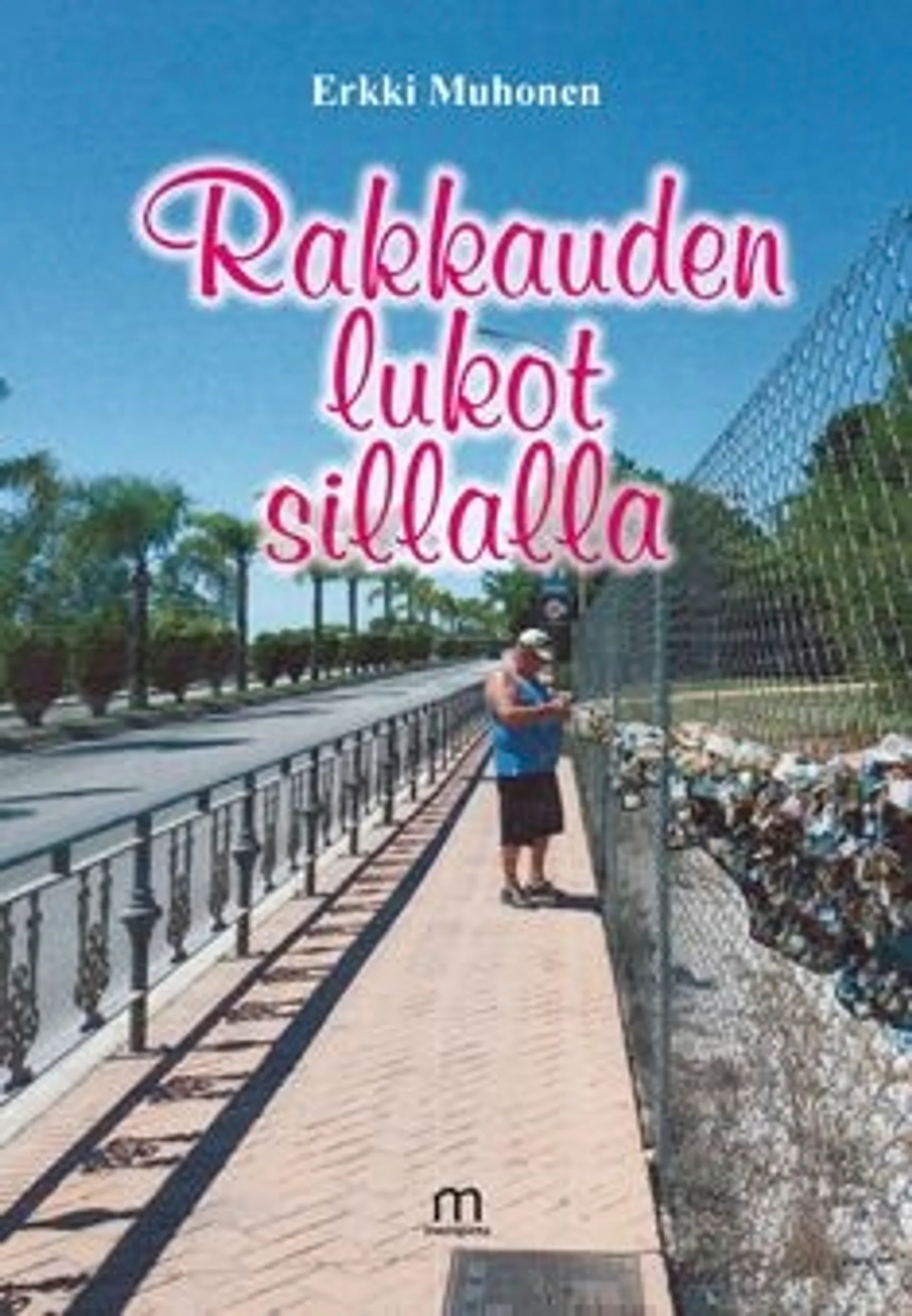 Muhonen, Rakkauden lukot sillalla